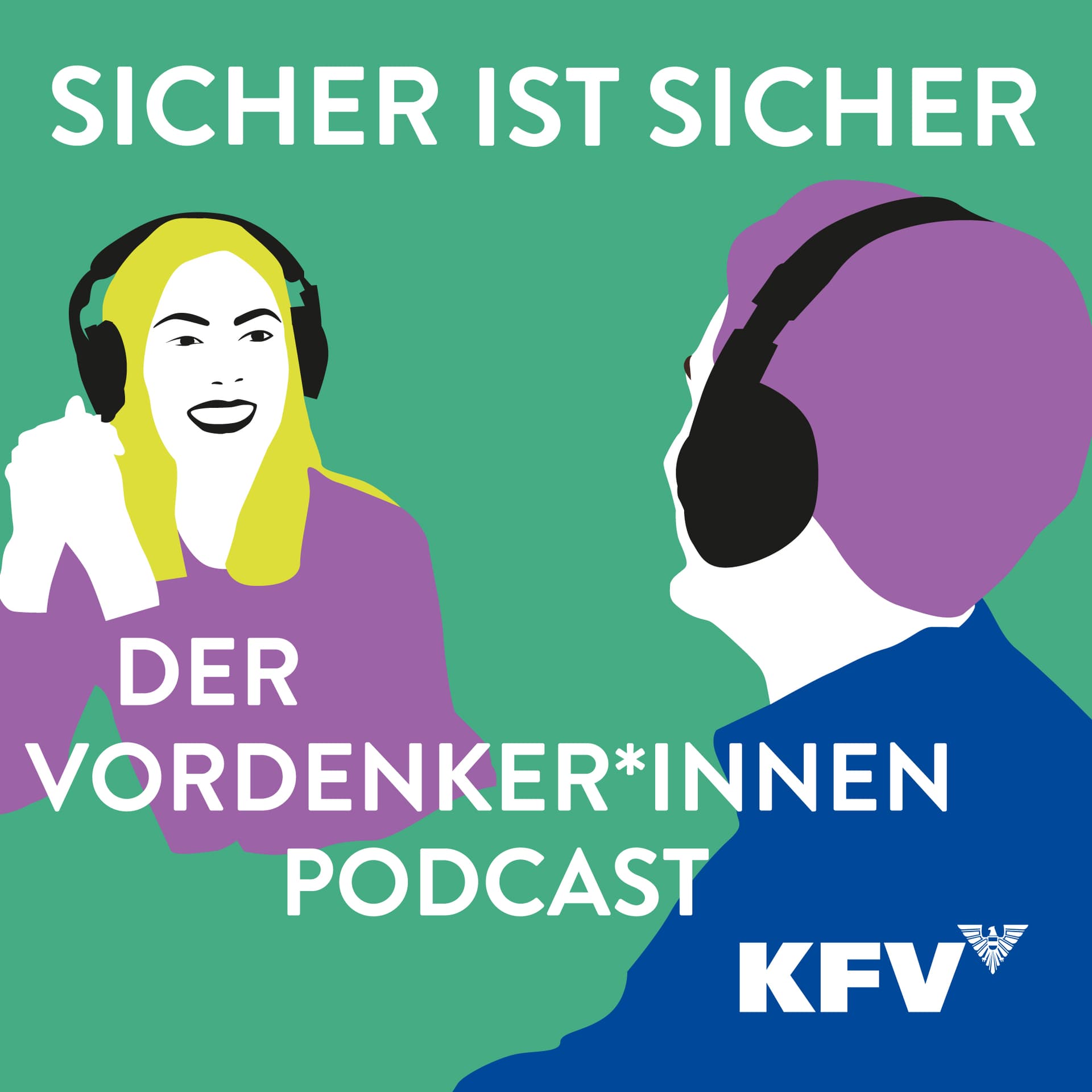 Sicher ist sicher - Der Vordenker*innen Podcast des KFV - Podcast