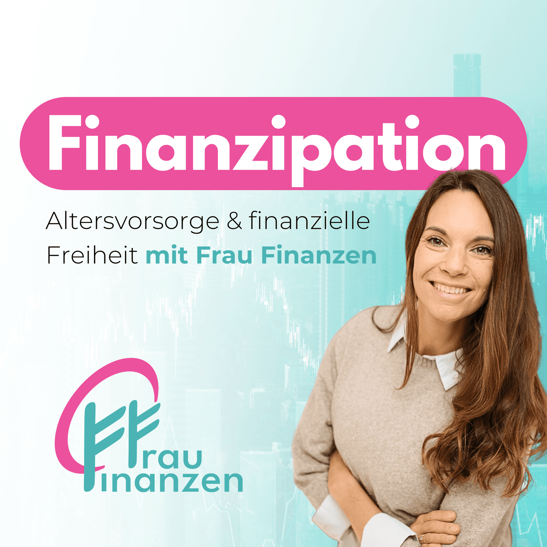 Finanzipation – Altersvorsorge und Finanzielle Unabhängigkeit für Frauen - Podcasts