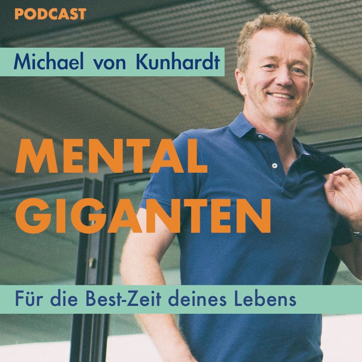 Mentalgiganten - Für die Best-Zeit deines Lebens - Podcasts