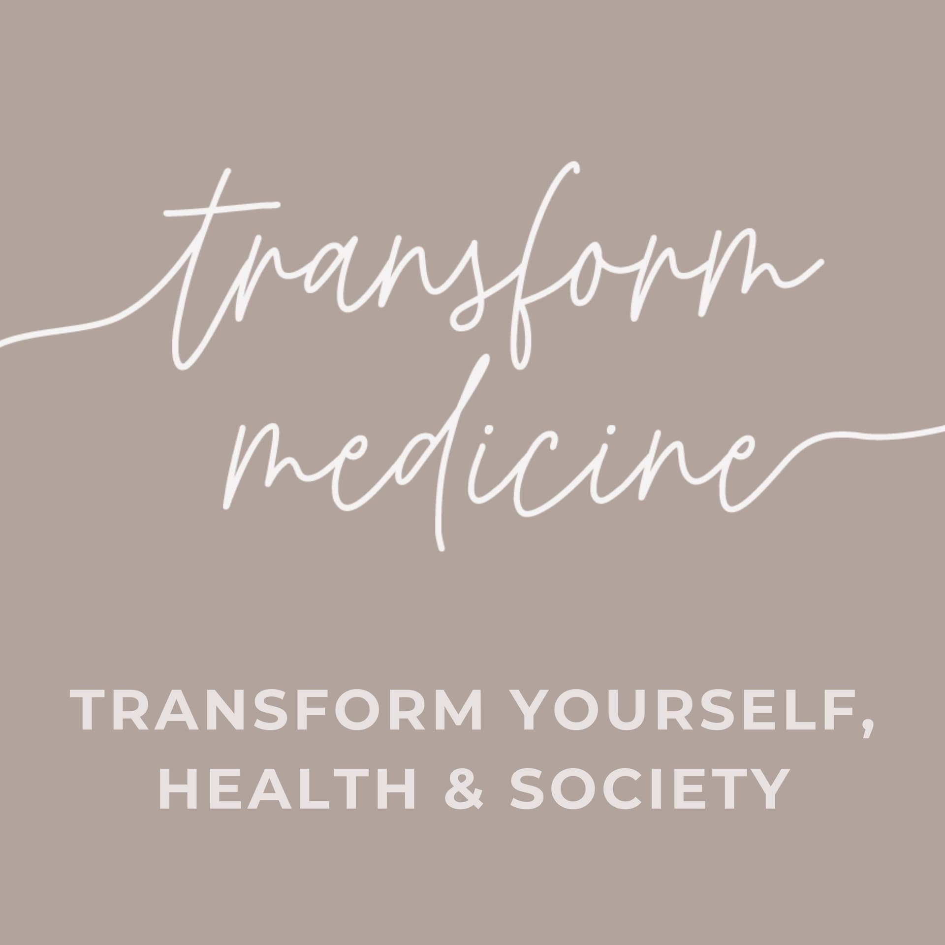 TRANSFORM MEDICINE - Podcasts