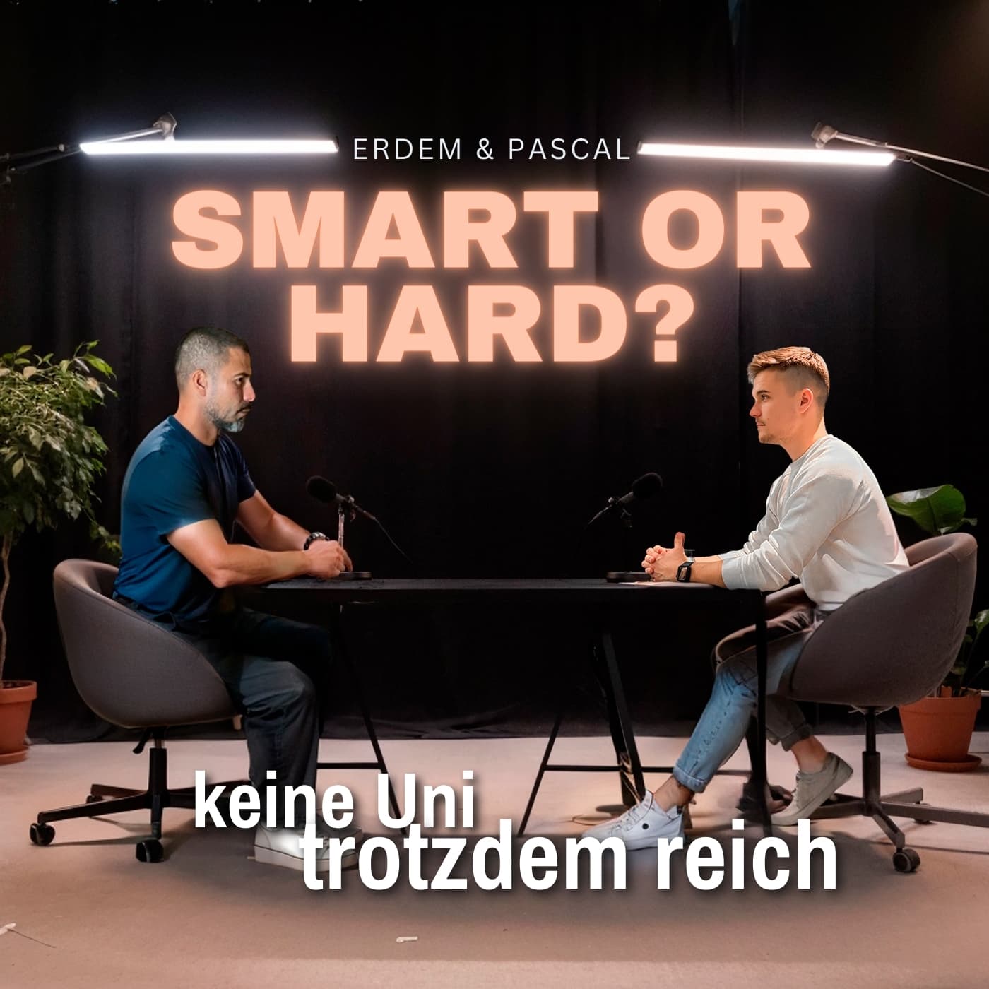 Smart or Hard? Keine Uni, trotzdem reich! - Podcasts