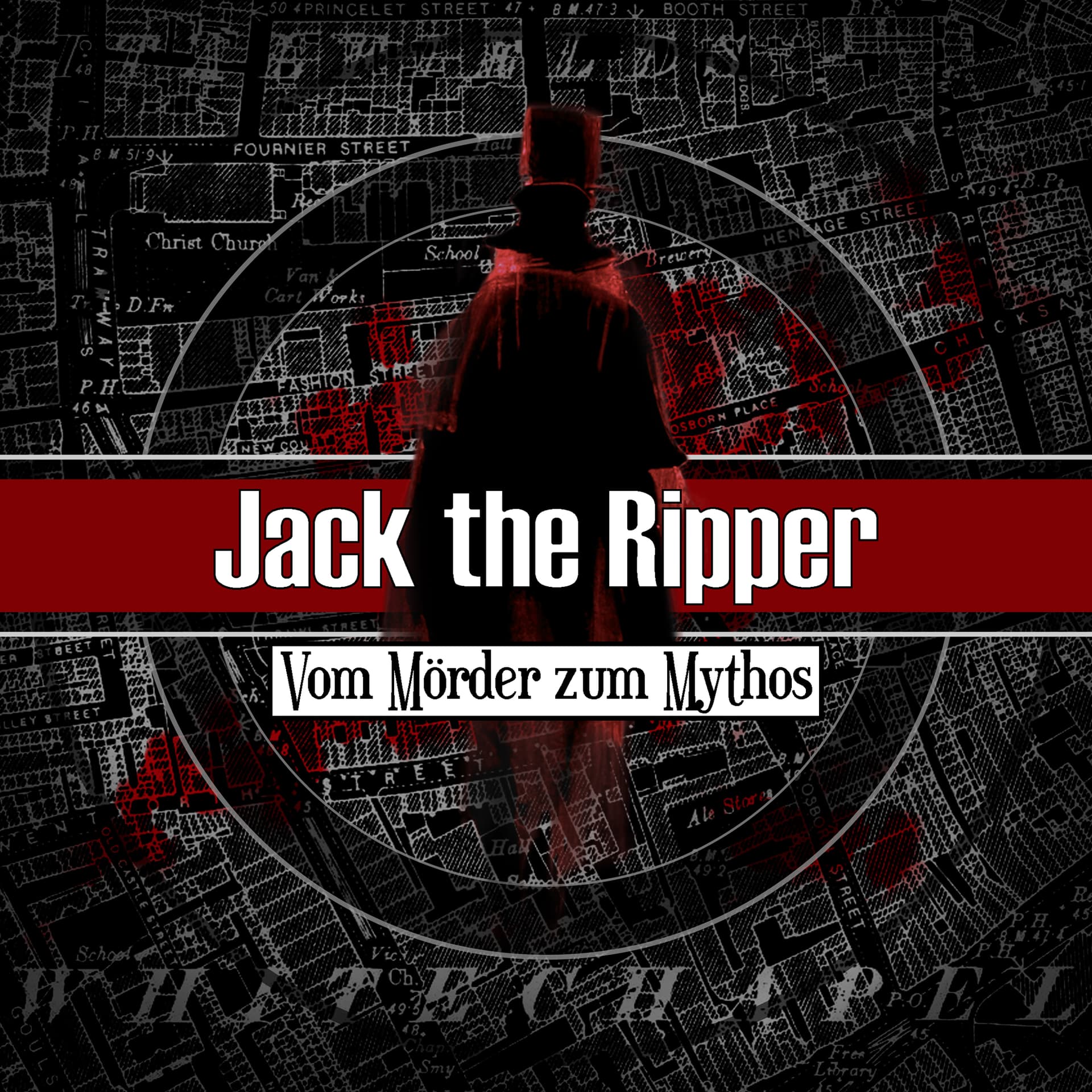 Jack the Ripper – Vom Mörder zum Mythos - Podcast