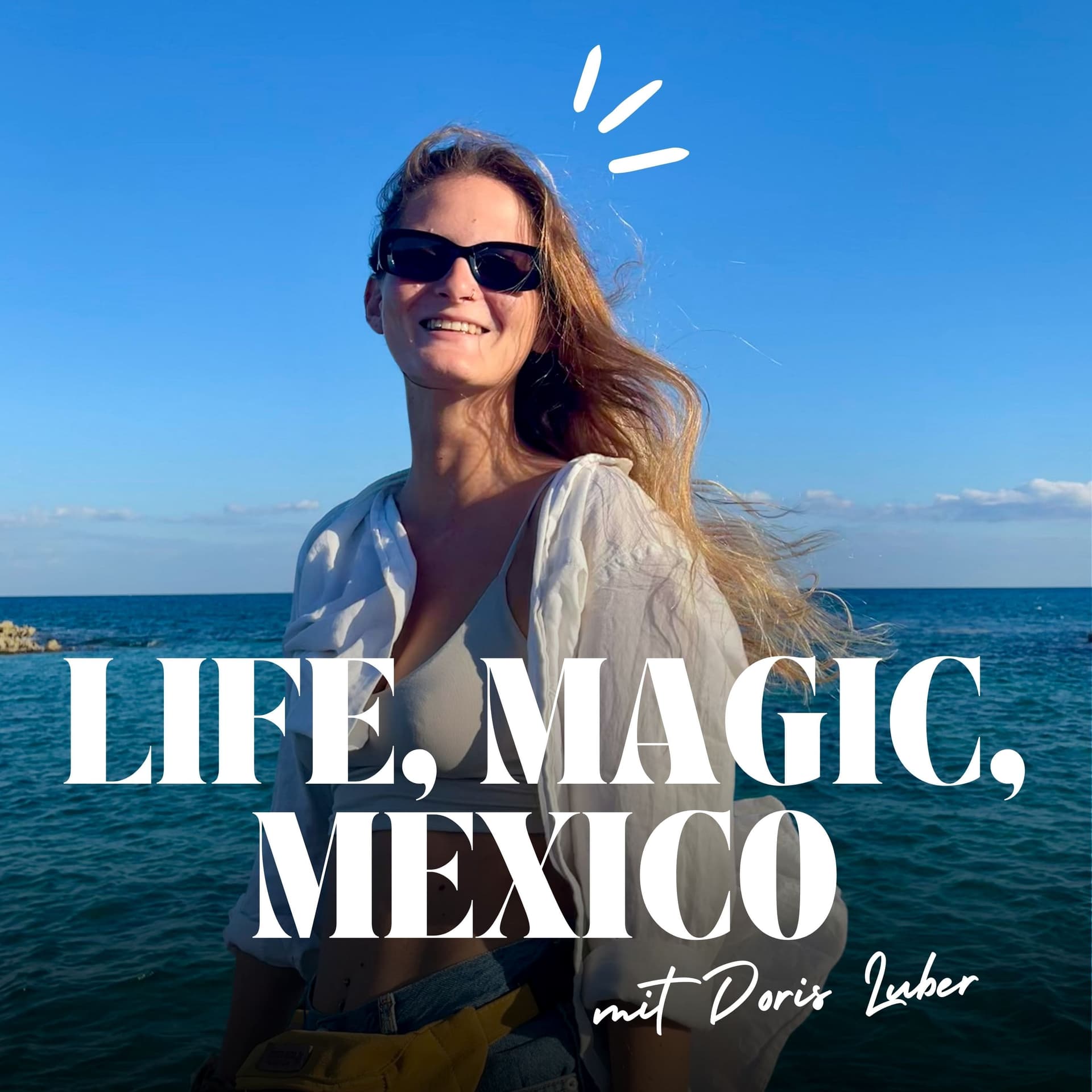 Life, Magic, Mexico - Podcasts