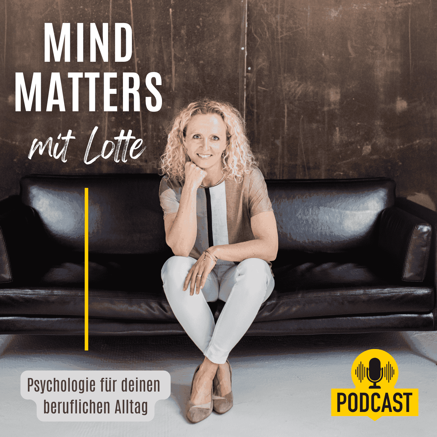 Mind Matters mit Lotte – der Psychologie-Podcast für Klarheit und Gelassenheit im Berufsalltag. - Podcasts