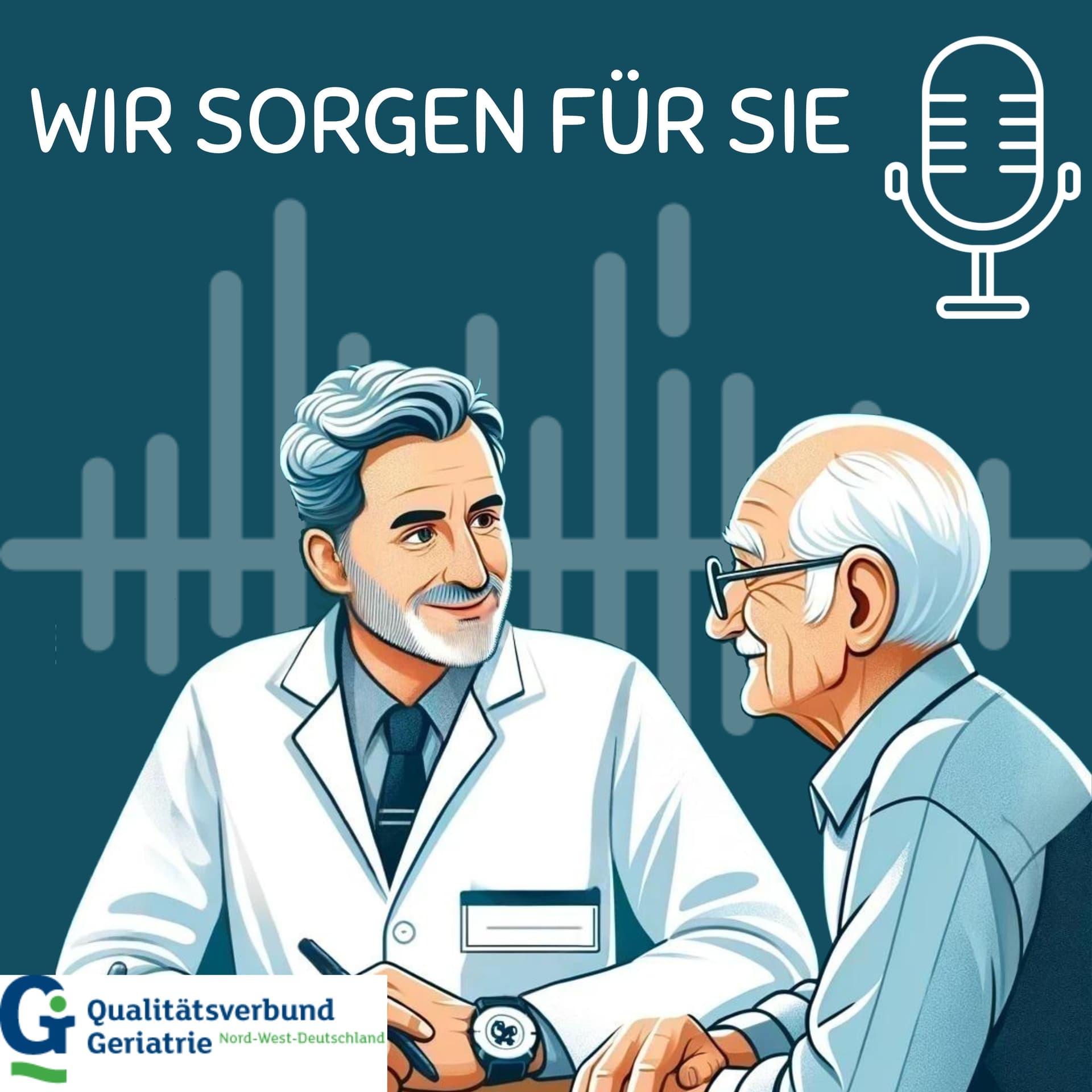 Wir sorgen für Sie - der Podcast des Qualitätsverbunds Geriatrie Nord-West-Deutschland e.V. - Podcasts