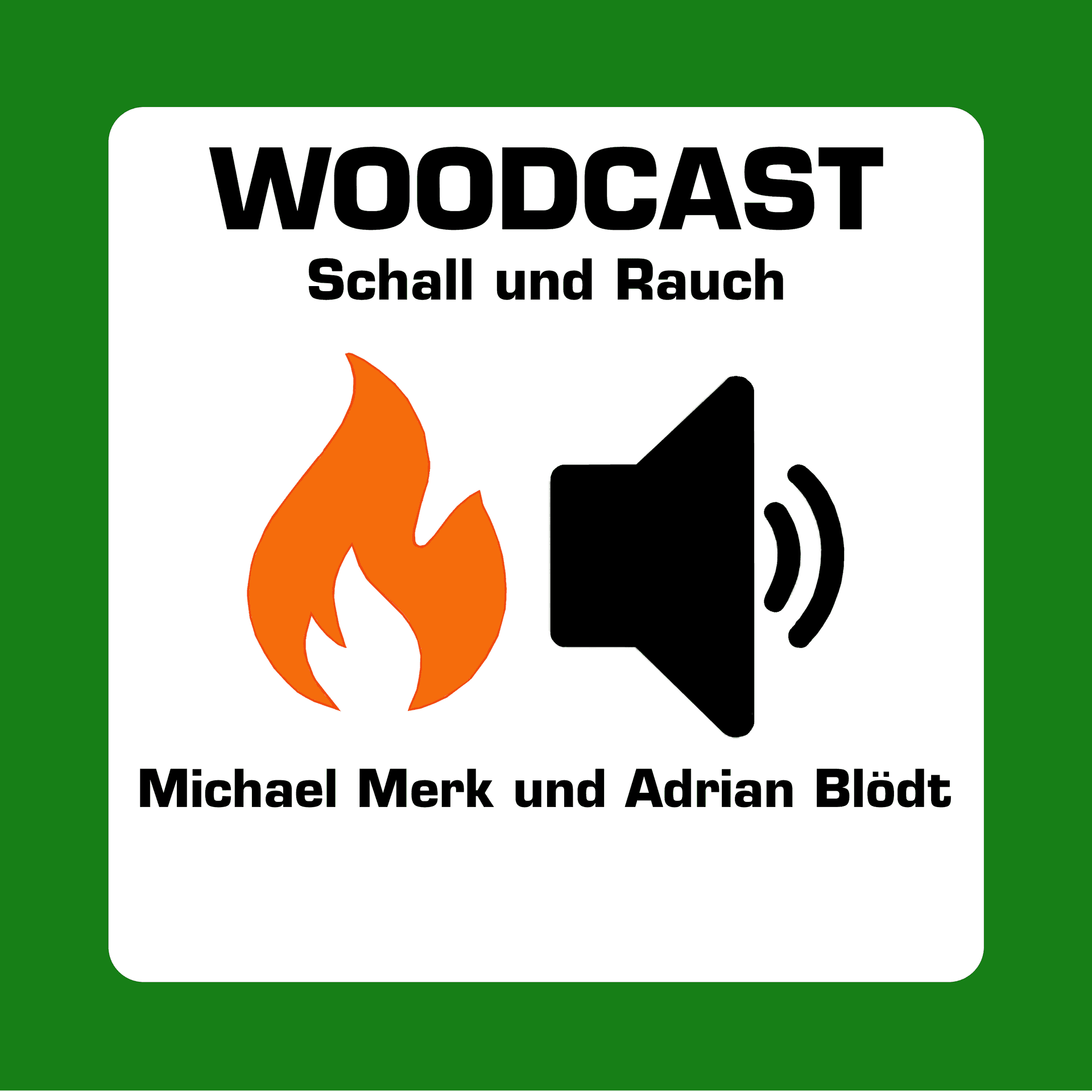 WOODCAST | Schall und Rauch - Podcasts