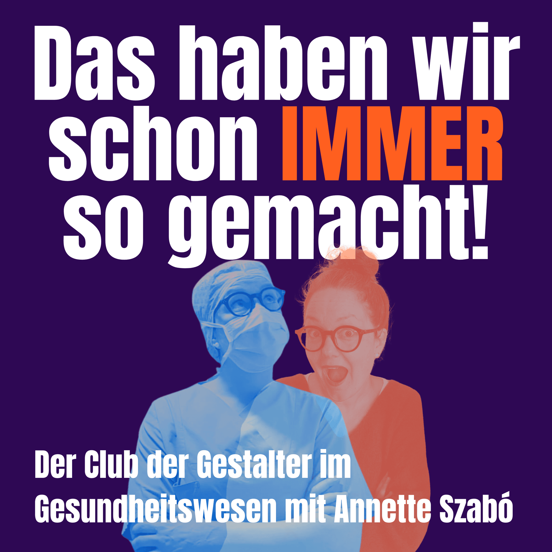 Das haben wir schon IMMER so gemacht! - Podcasts