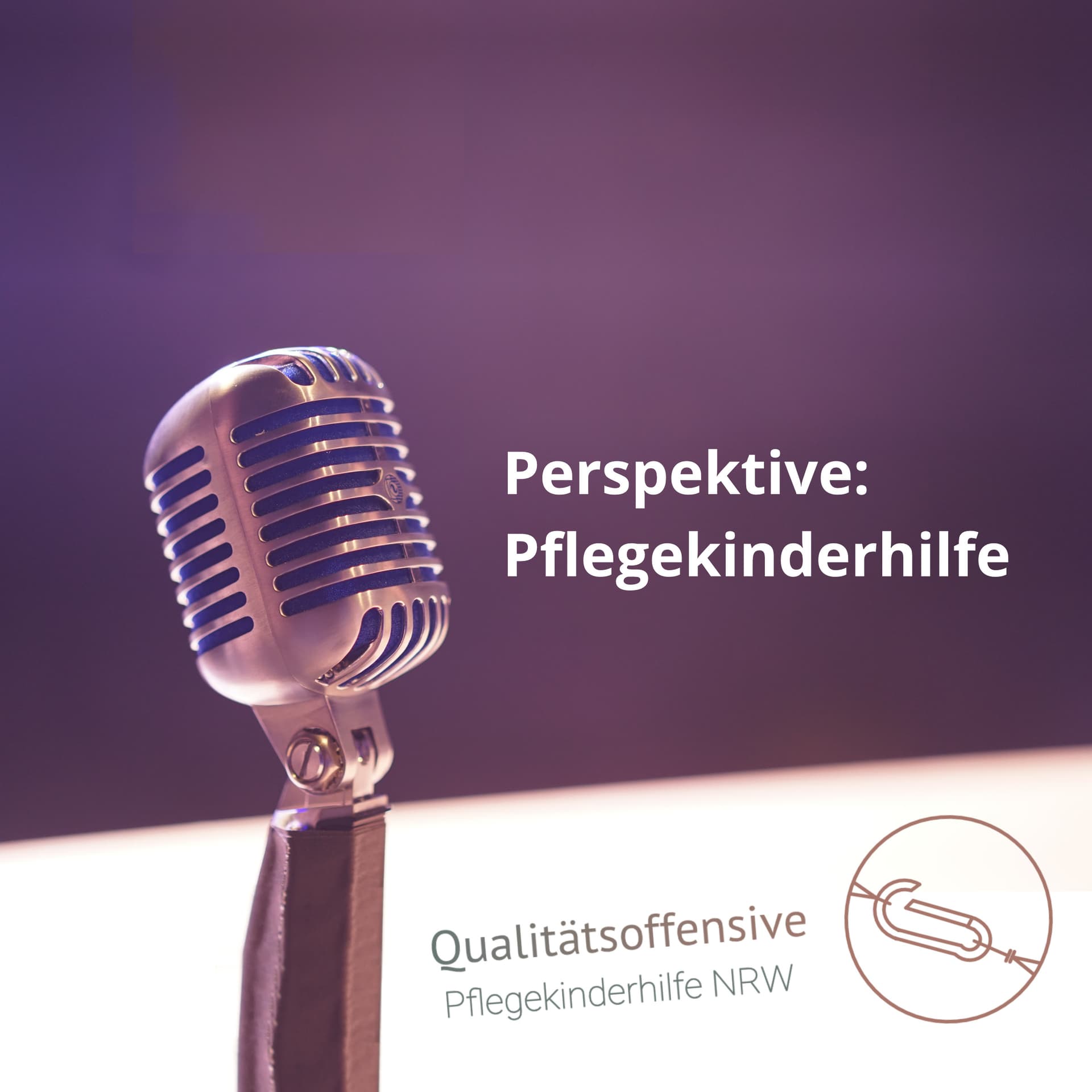 Perspektive: Pflegekinderhilfe - Podcasts