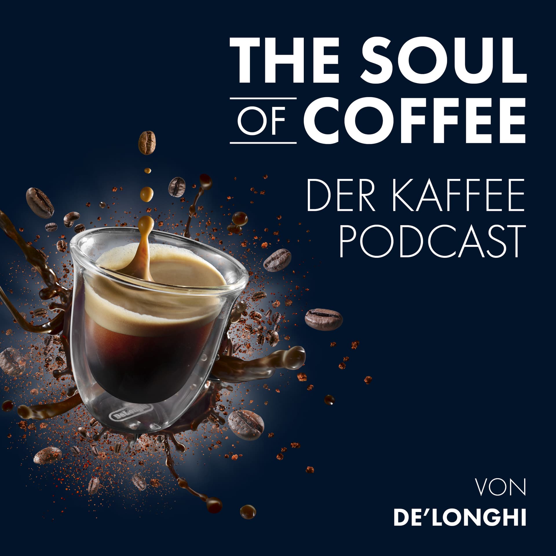 The Soul of Coffee – der Kaffee-Podcast von De’Longhi - Podcasts
