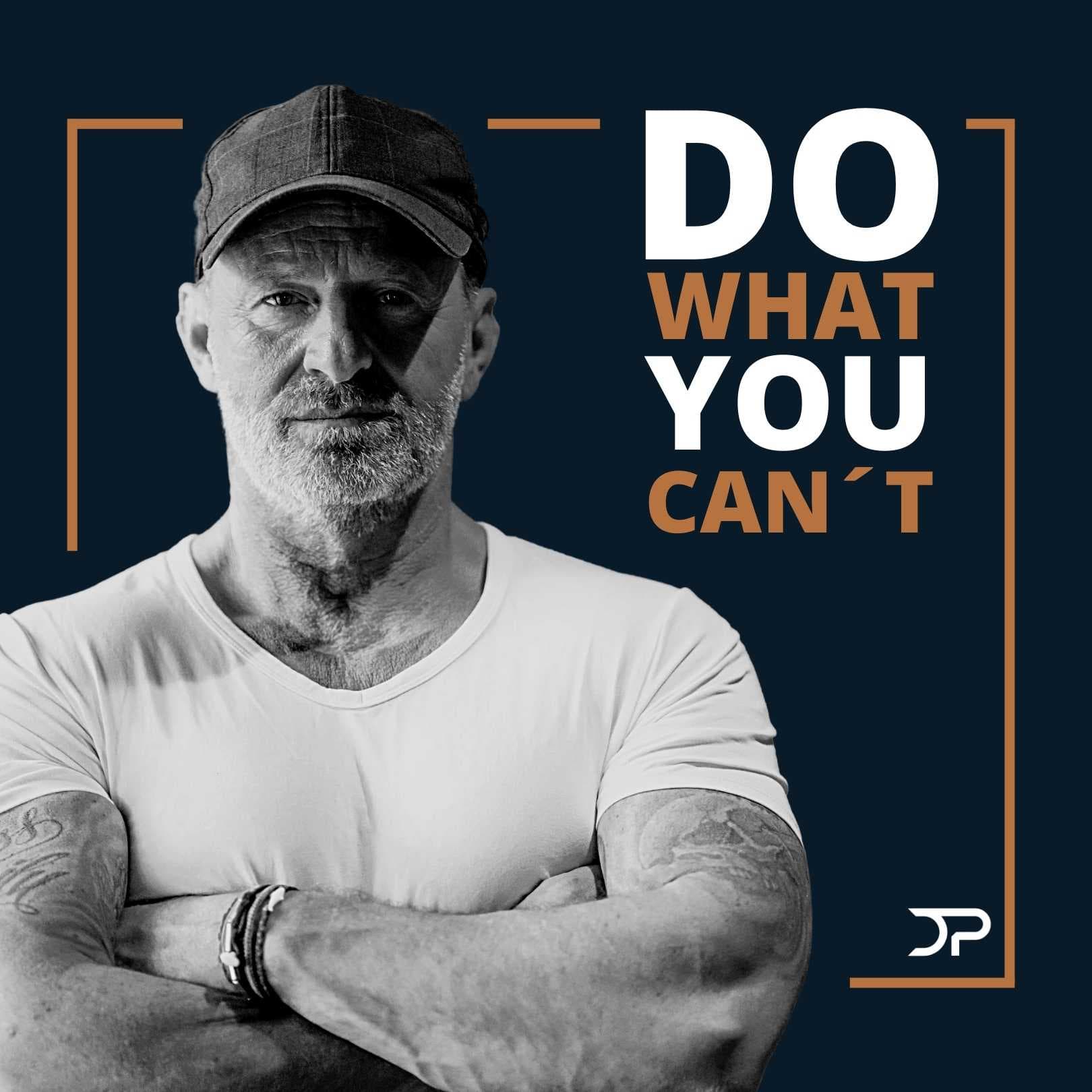 DO WHAT YOU CAN´T - Dr. Dimitris Paparas - Podcasts
