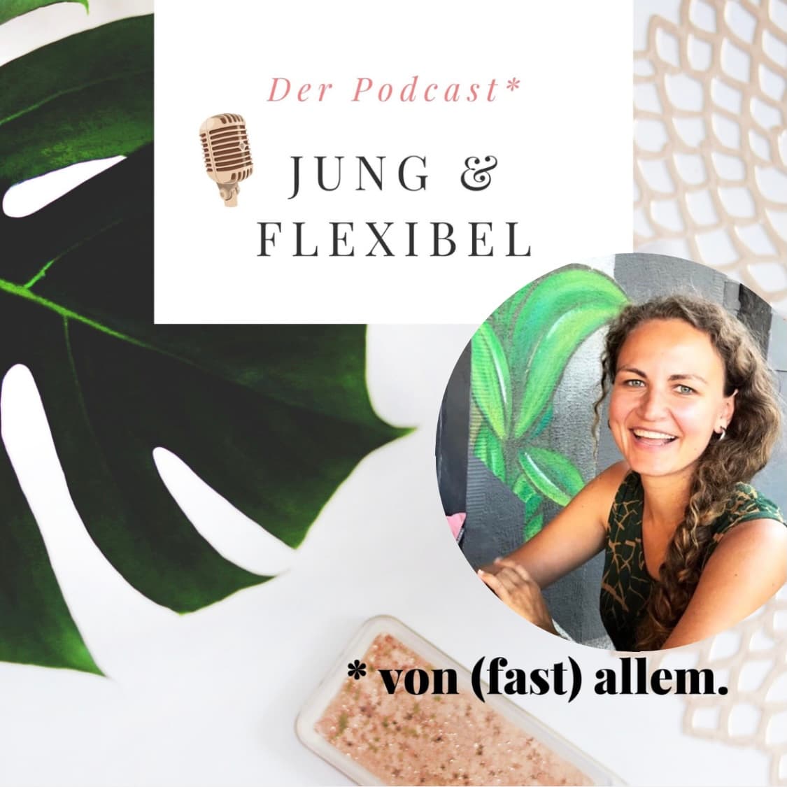 Jung & Flexibel - Podcasts