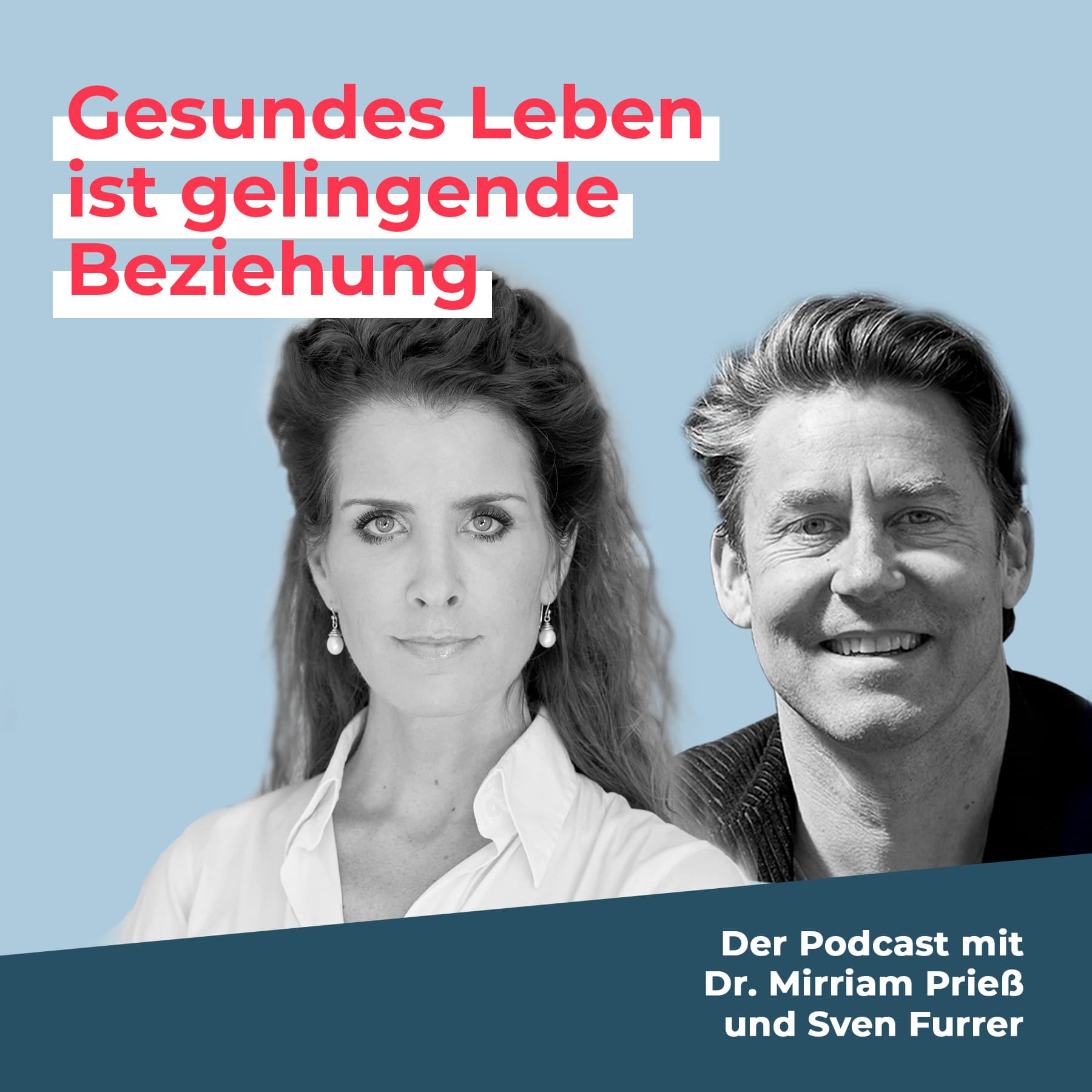 Podcast von Dr. Mirriam Prieß und Sven Furrer: Gesundes Leben ist gelingende Beziehung. - بودكاست