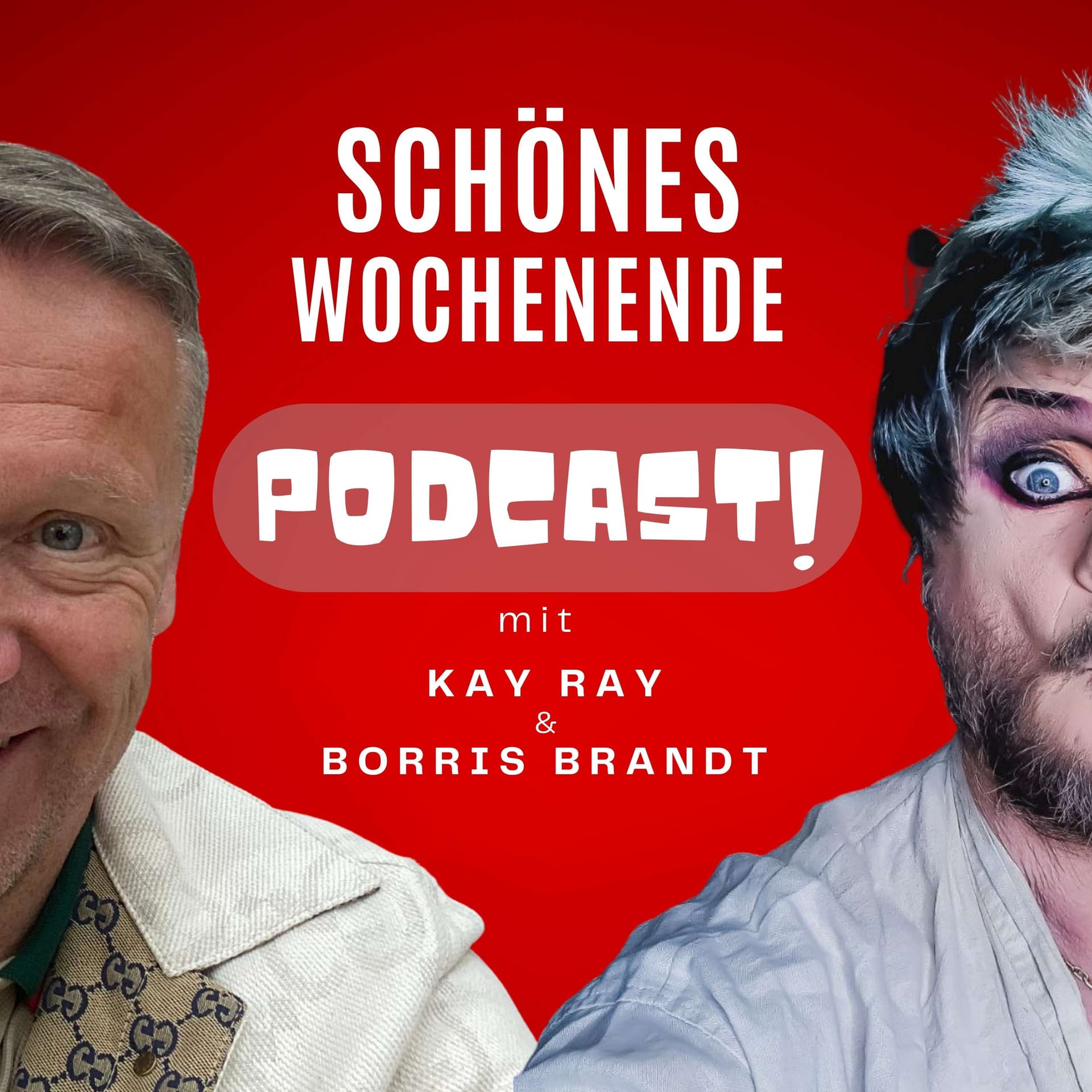 Schönes Wochenende! Der Podcast mit Borris Brandt und Kay Ray - Podcasts
