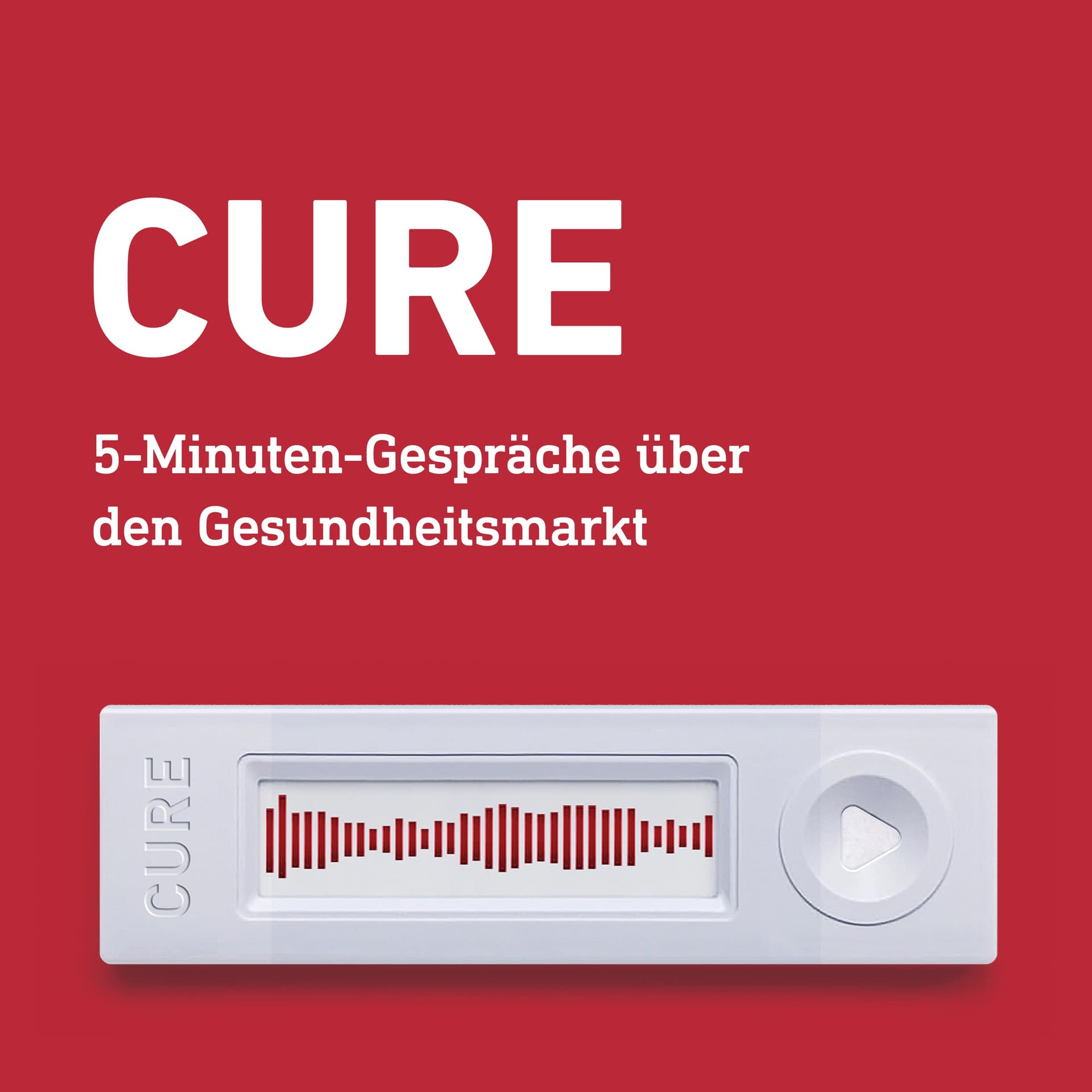 CURE: 5-Minuten-Gespräche über den Gesundheitsmarkt - Podcasts
