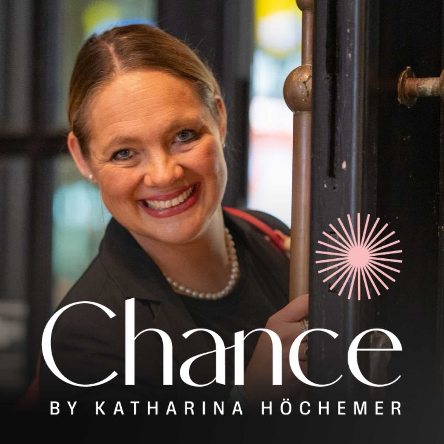 CHANCE NUTZEN by Katharina Höchemer - Podcasts
