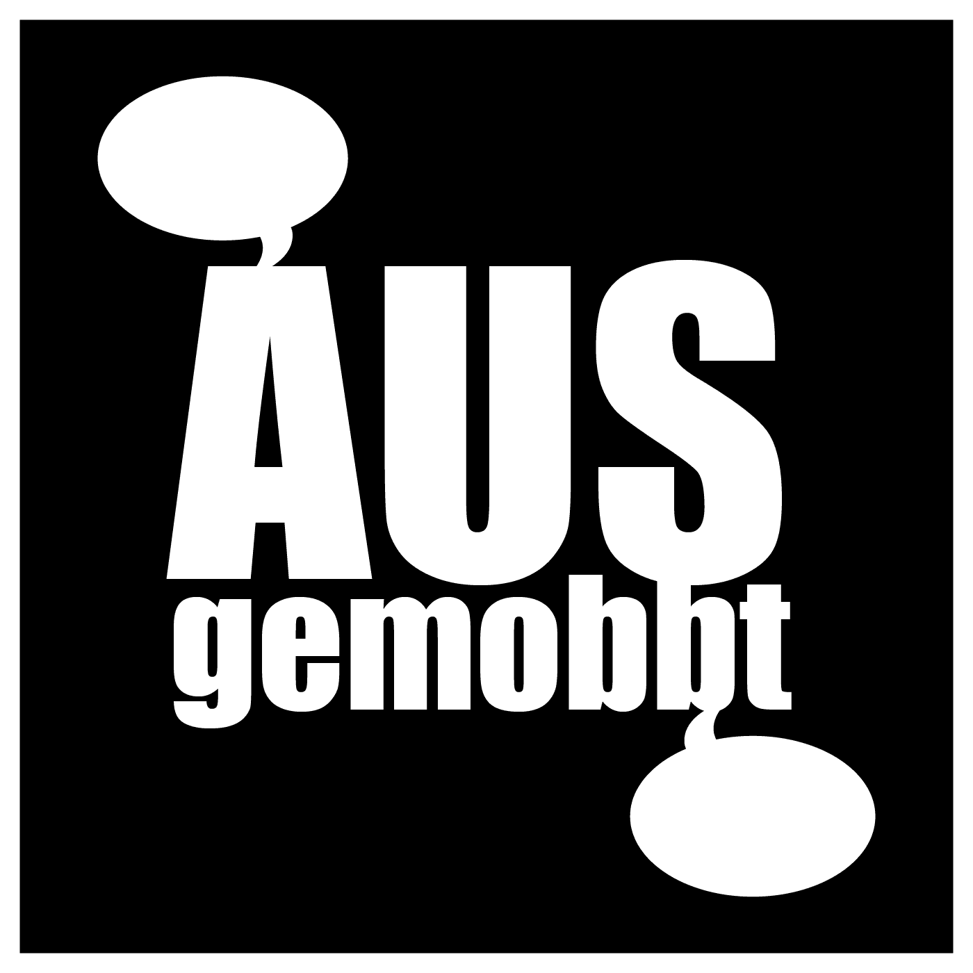 AUSgemobbt - Podcasts