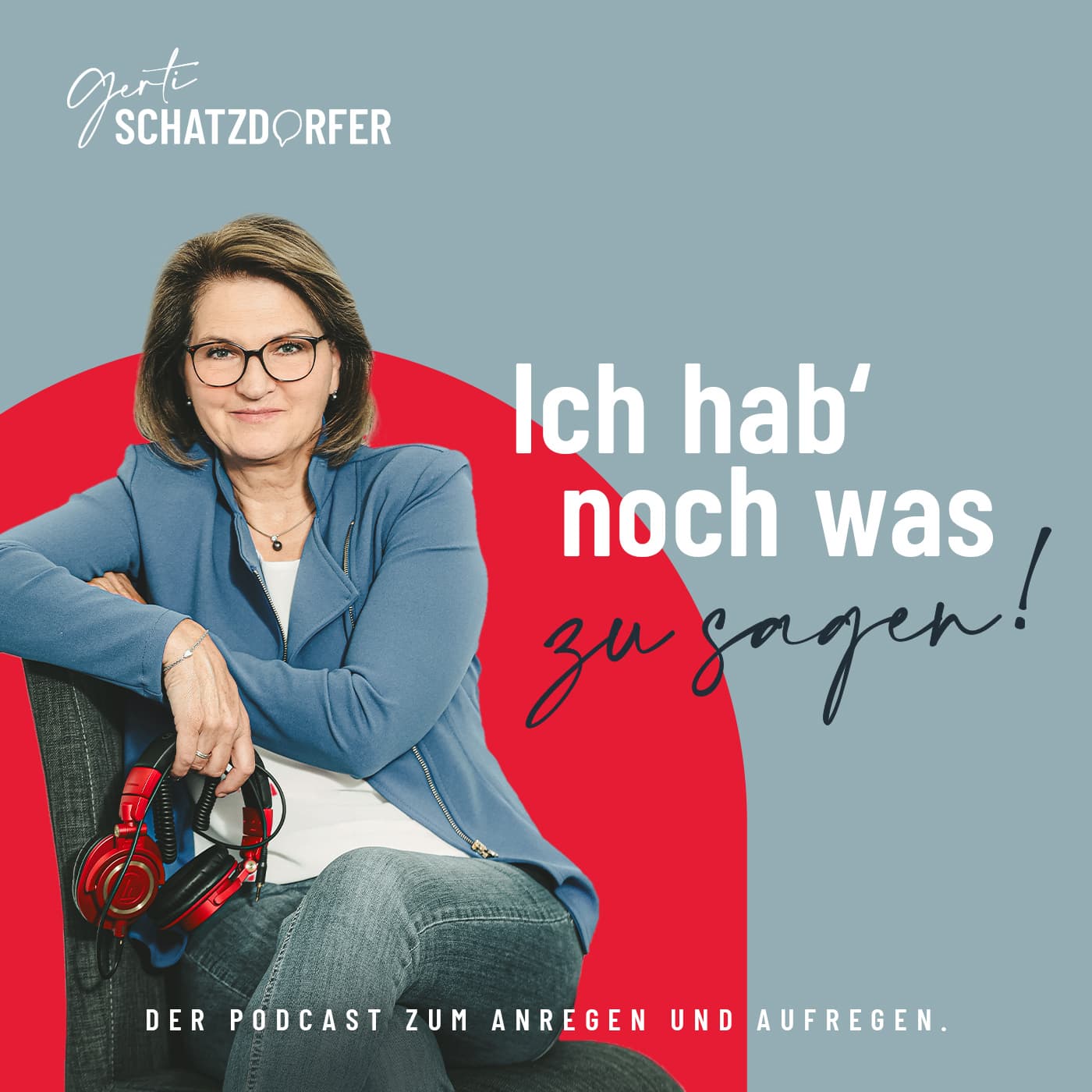Gerti Schatzdorfer: Ich hab' noch was zu sagen! - Podcasts