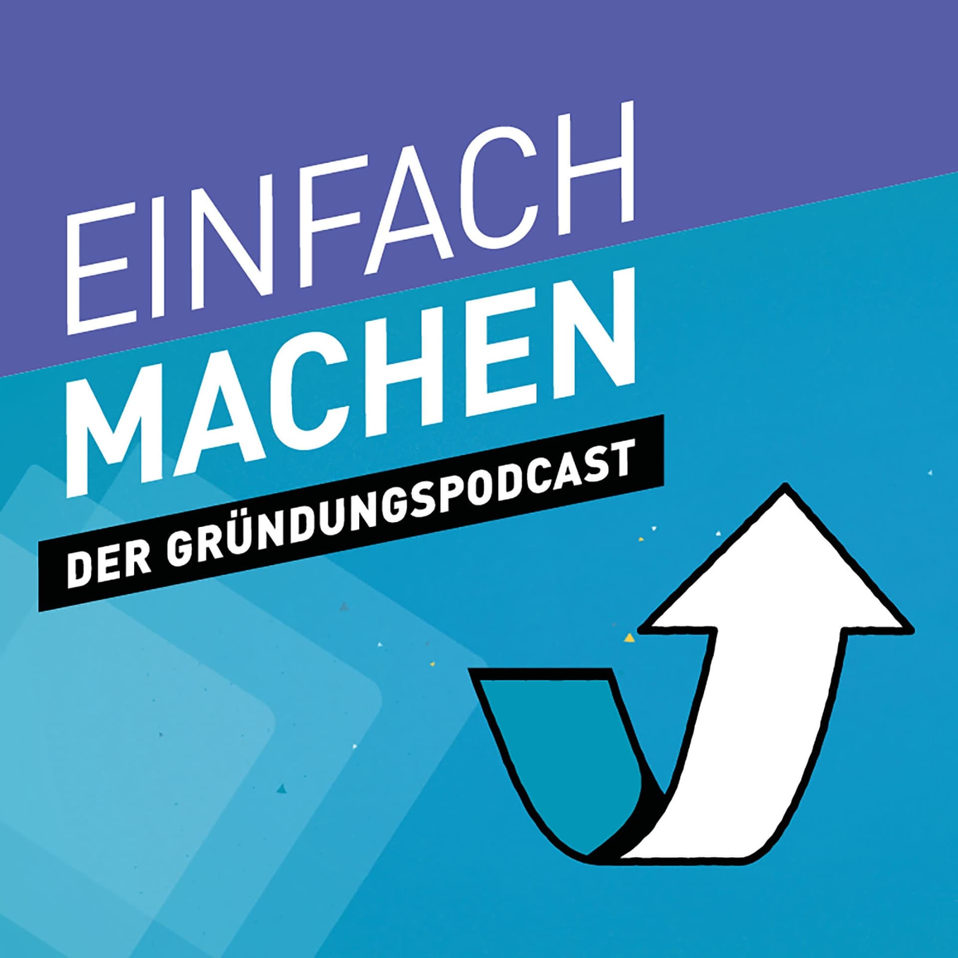 EINFACH MACHEN – Der Gründungspodcast - Podcasts