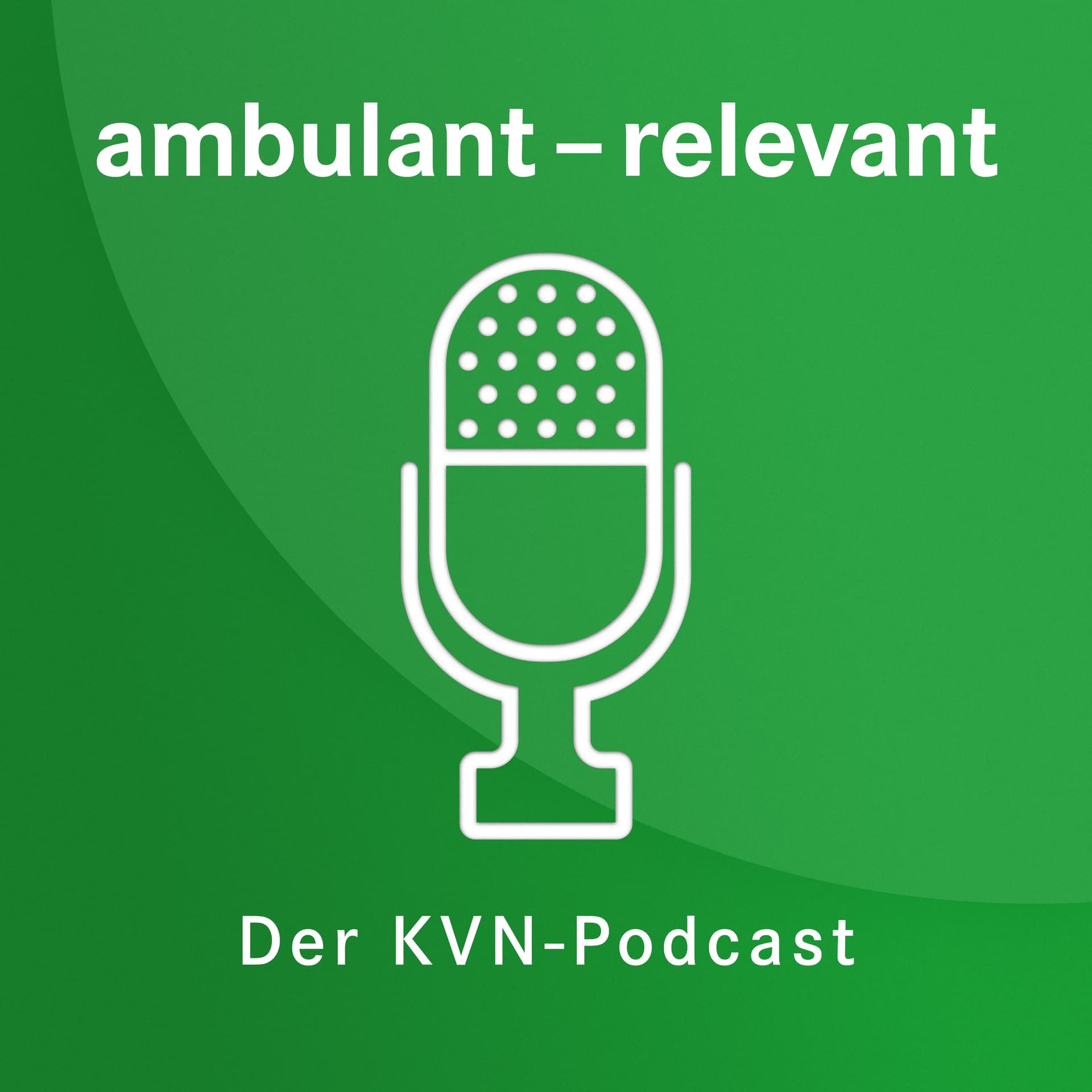 ambulant relevant - der KVN Podcast - Podcasts