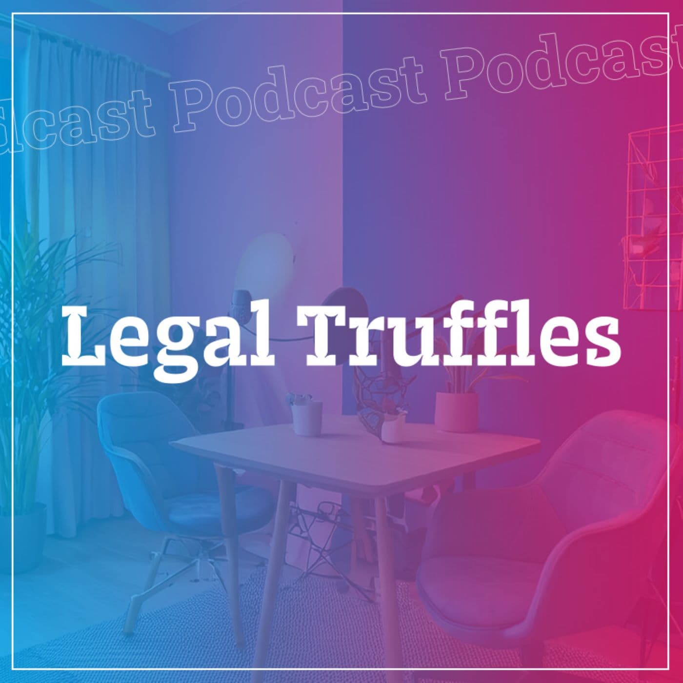 Legal Truffles - Podcasts