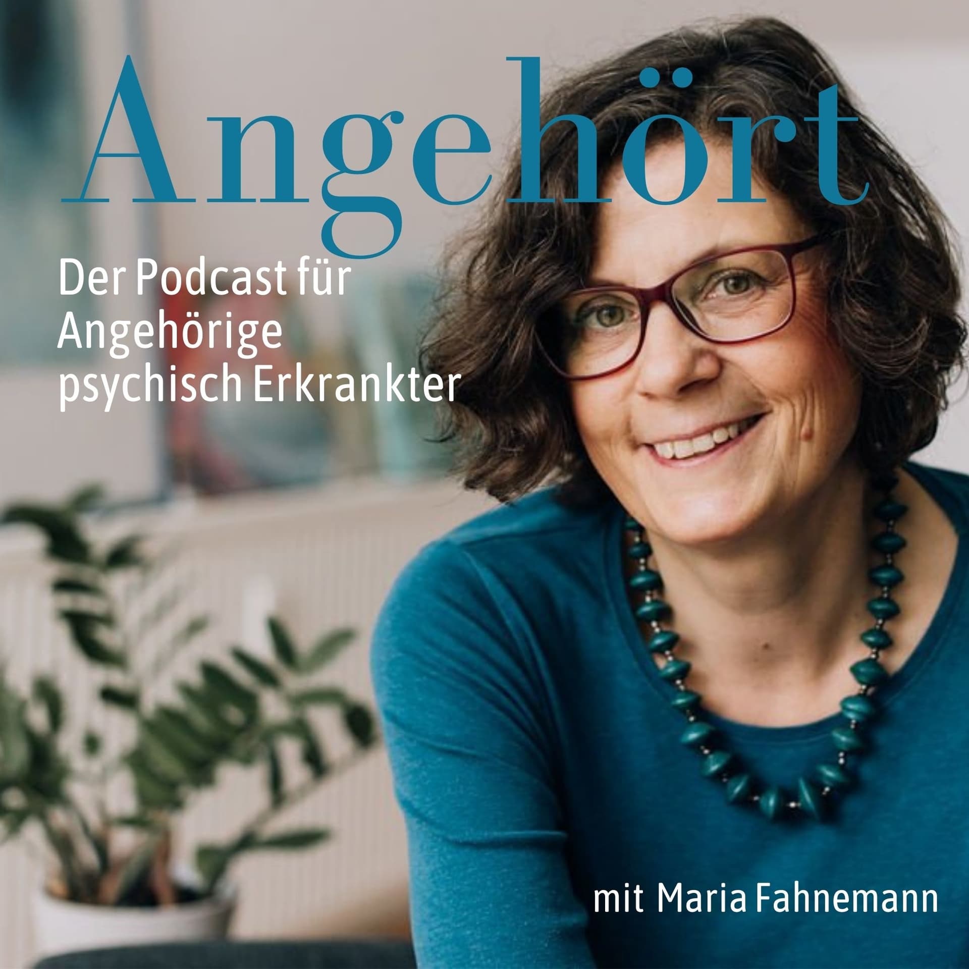 Angehört - der Podcast für Angehörige psychisch Erkrankter - Podcast