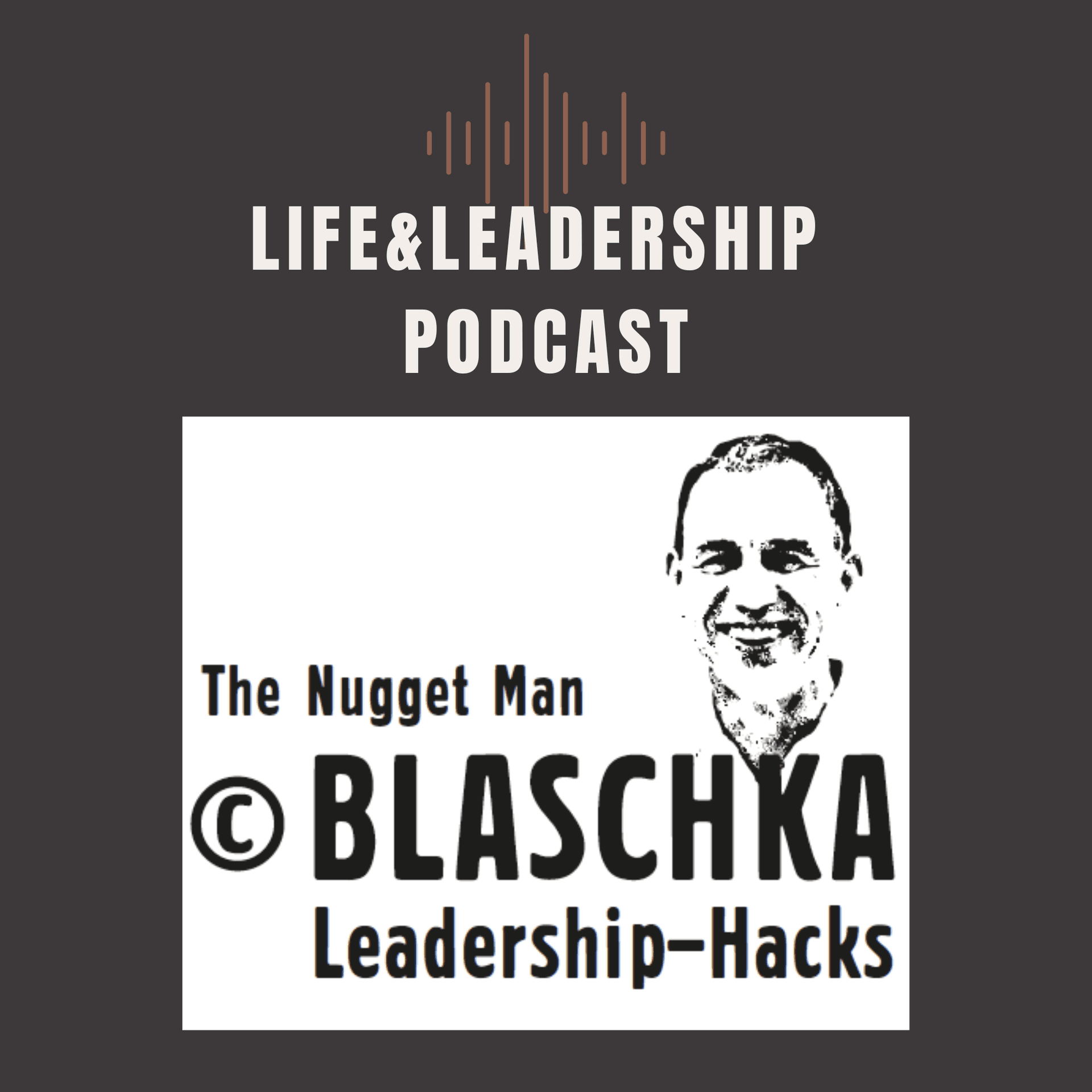 Christian Blaschka - Nugget Man`s Life & Leadership Hacks - Podcasts
