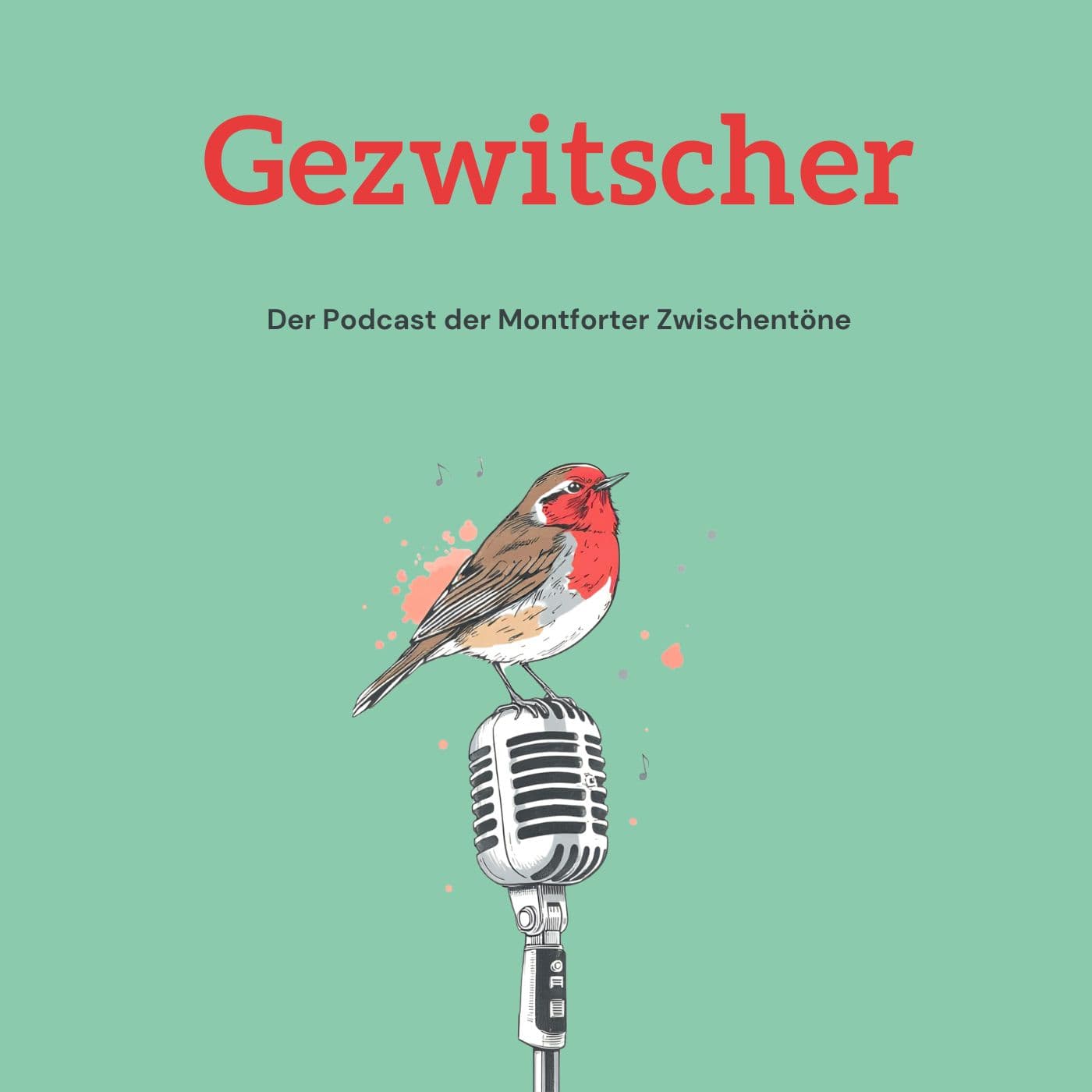 Gezwitscher - Der Podcast der Montforter Zwischentöne - Podcasts