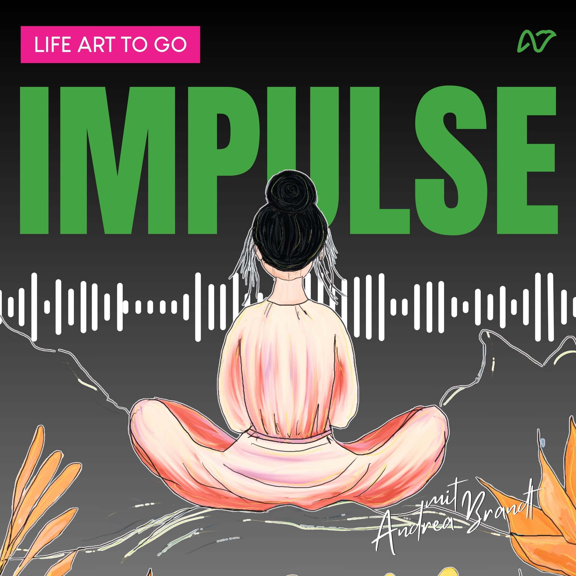 LifeArt TO GO - Impulse für dein Herz & deinen Tag - Podcasts