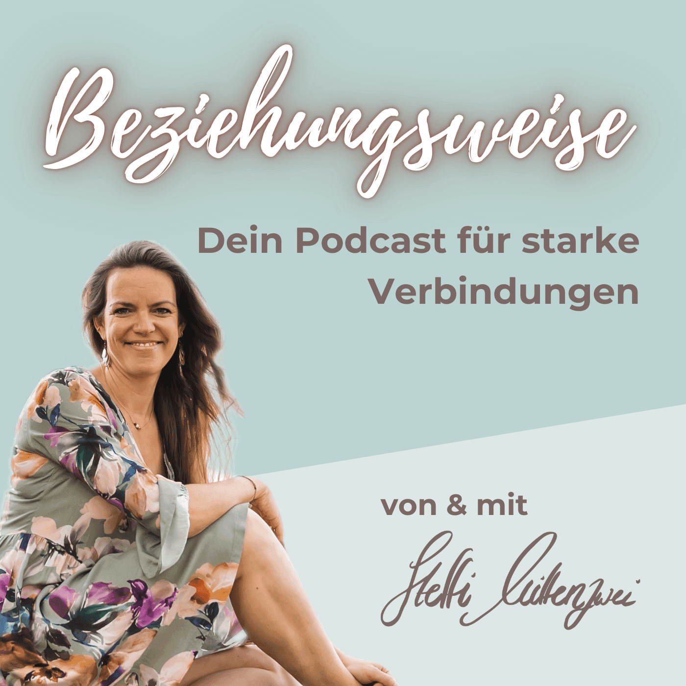 Beziehungsweise - Dein Podcast für starke Verbindungen - Podcast