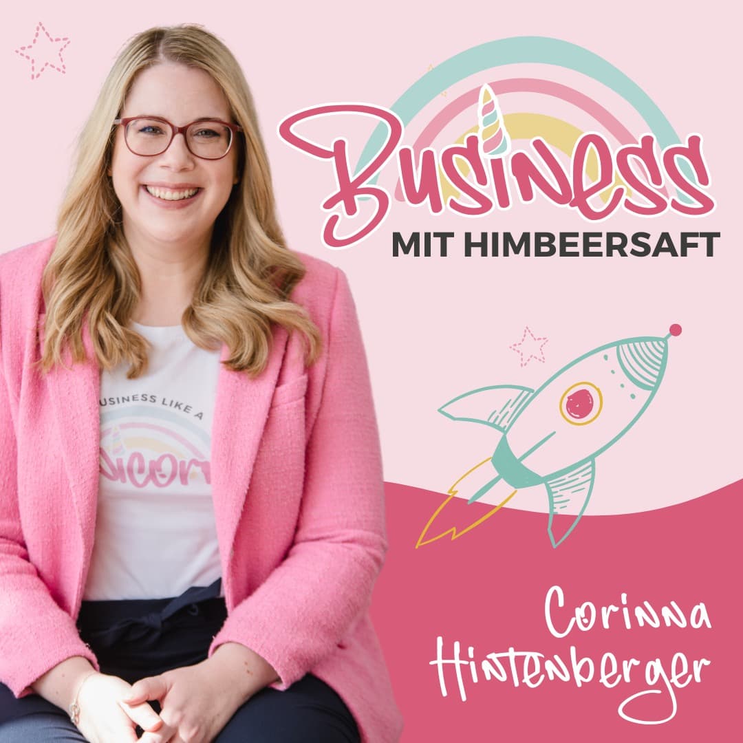 Business mit Himbeersaft I Der #perfektunperfekte Marketing-Podcast für Unternehmerinnen - Podcasts
