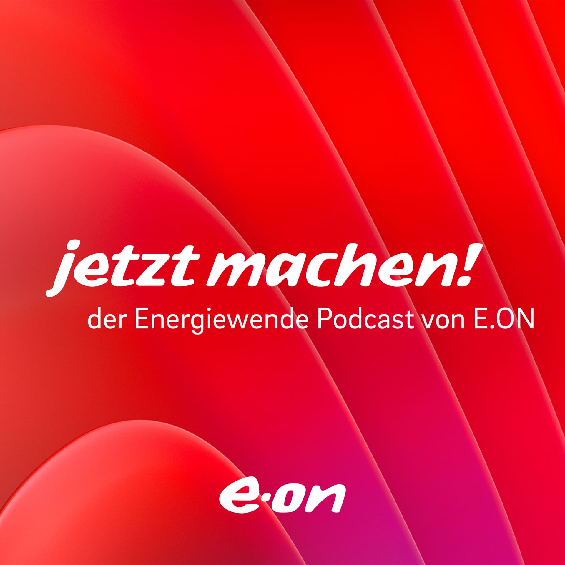 Jetzt machen! – Der Energiewende Podcast von E.ON - Podcasts