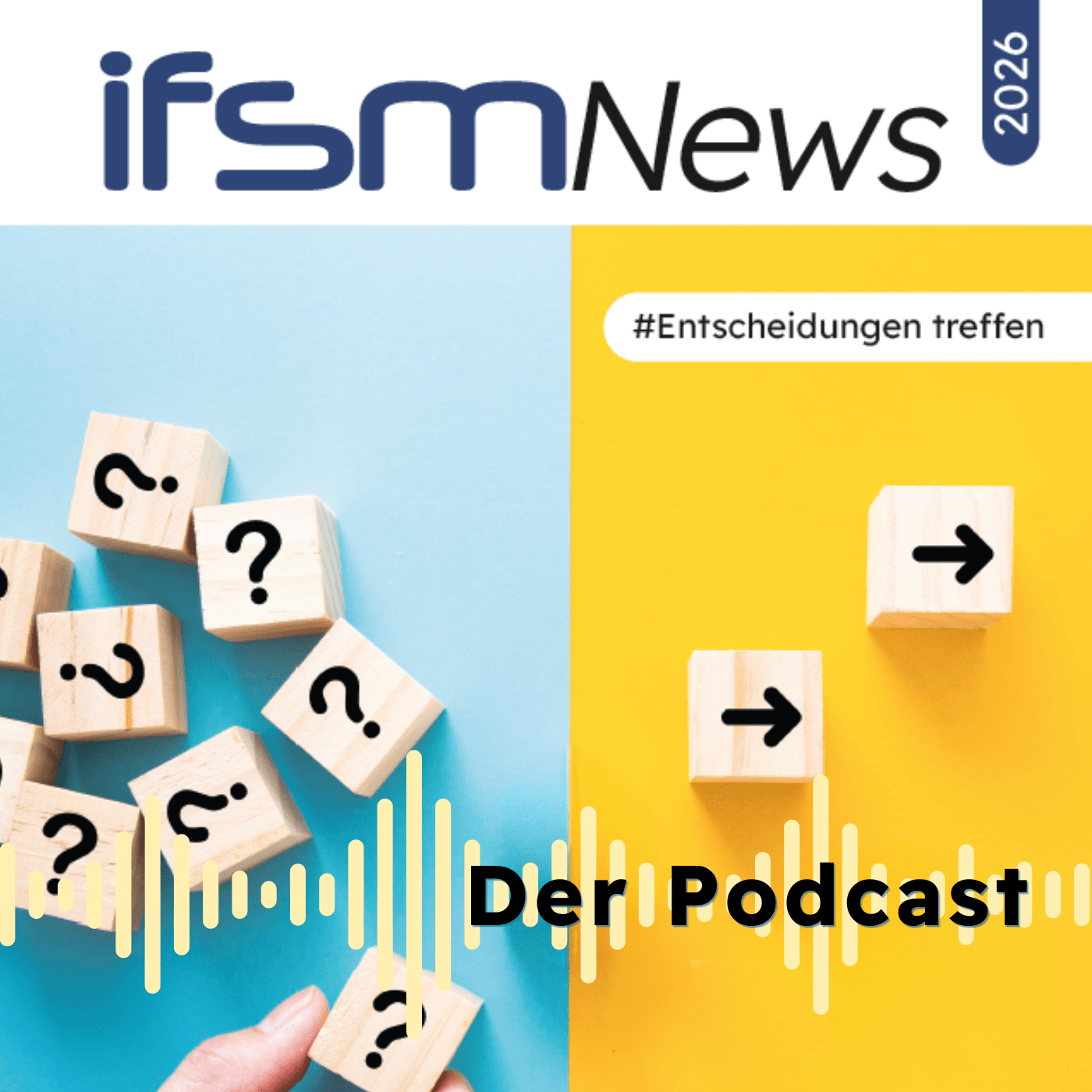 ifsm News 2026 - # Entscheidungen treffen - Podcasts