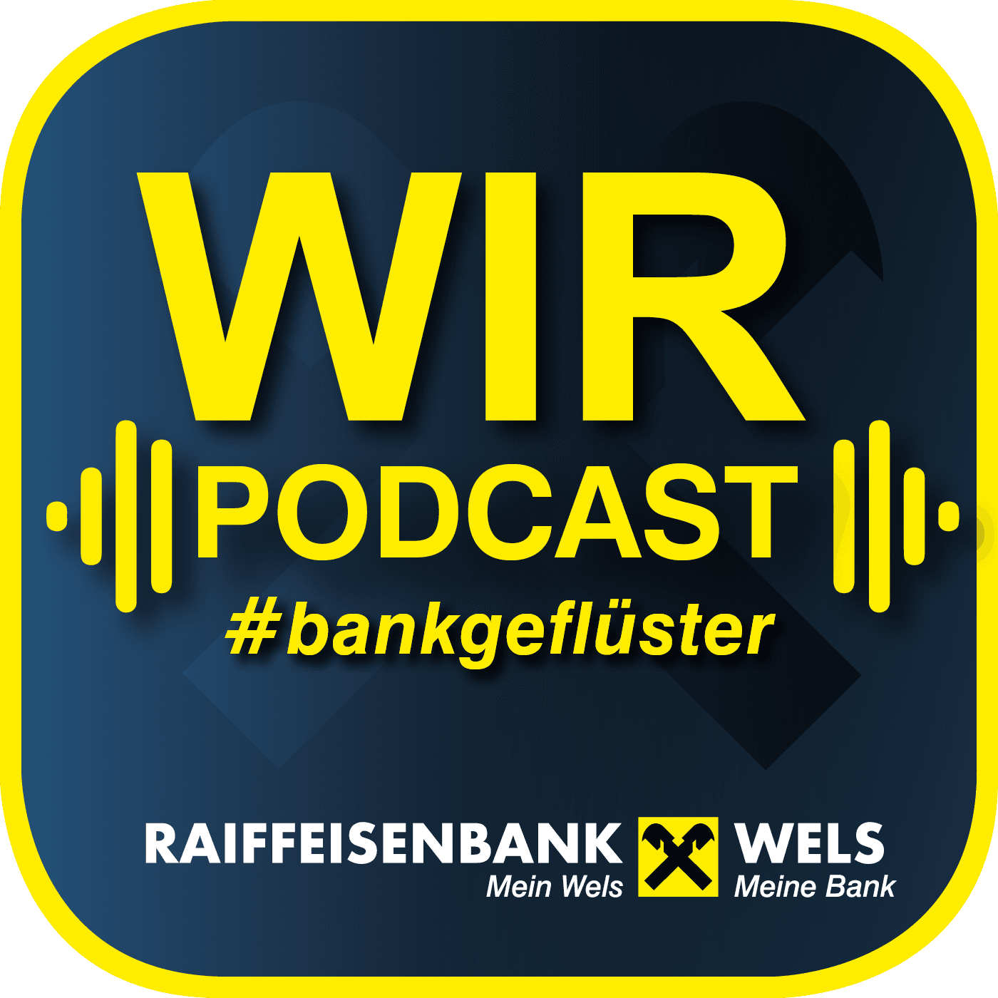 WIR Raiffeisenbank Wels Bankgeflüster - Podcasts