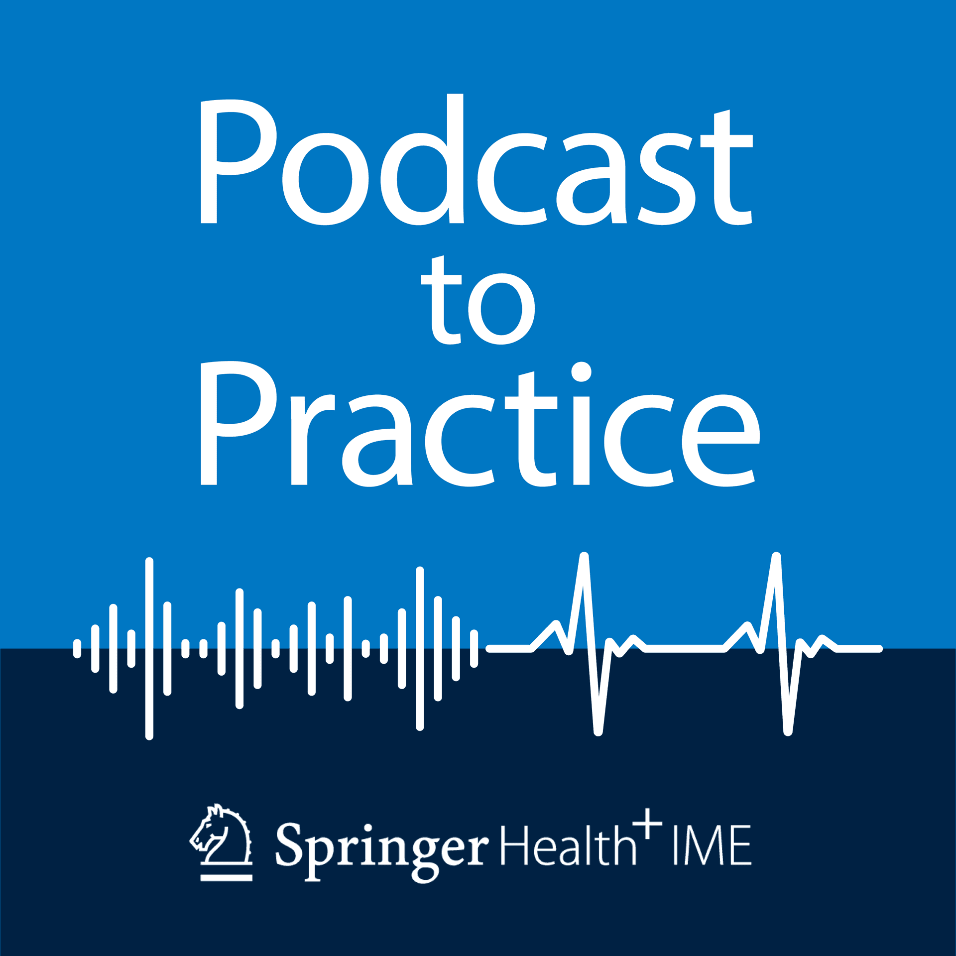 Springer Health+ IME: Podcast to Practice - Podcasts