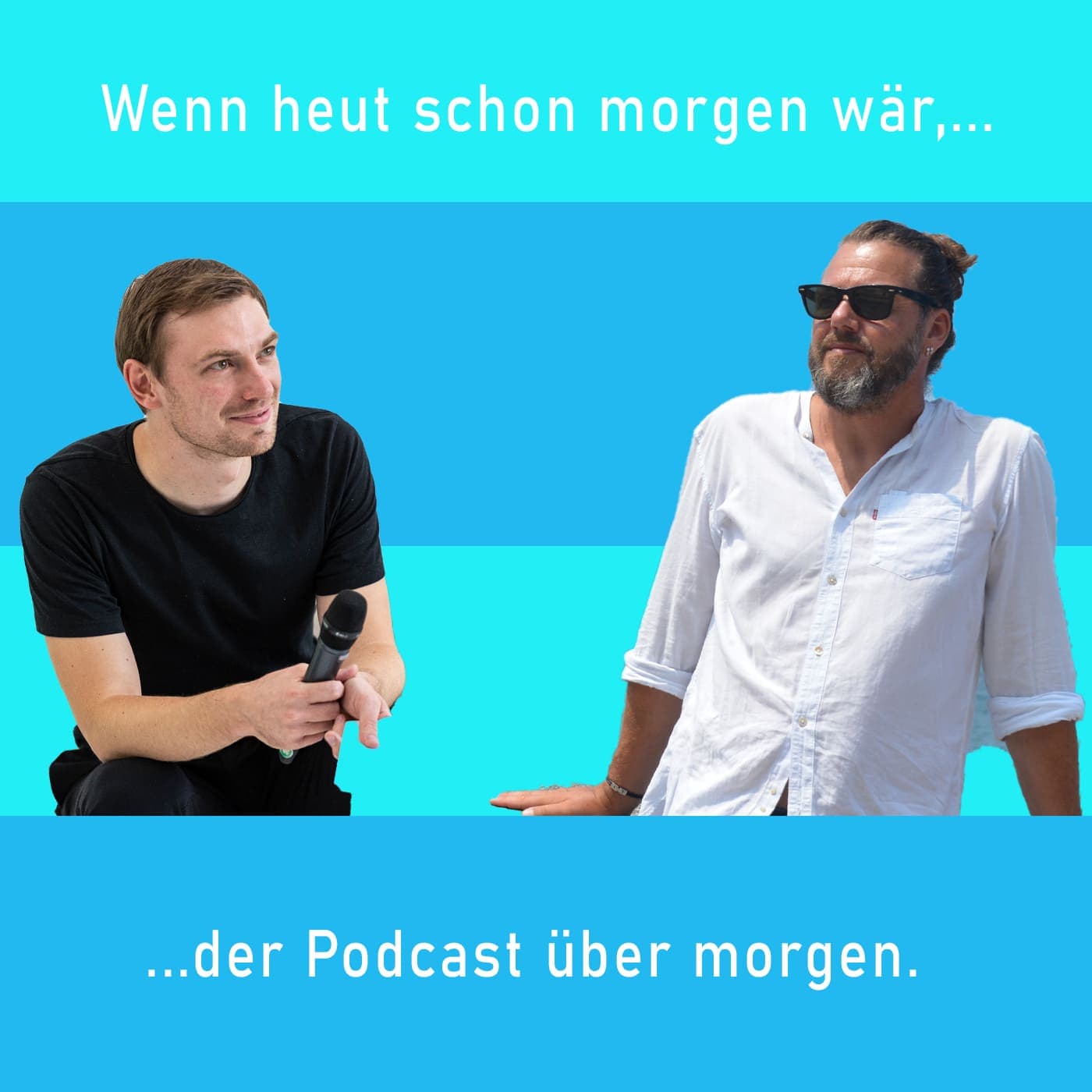 "Wenn heut schon morgen wär ..." - Podcasts