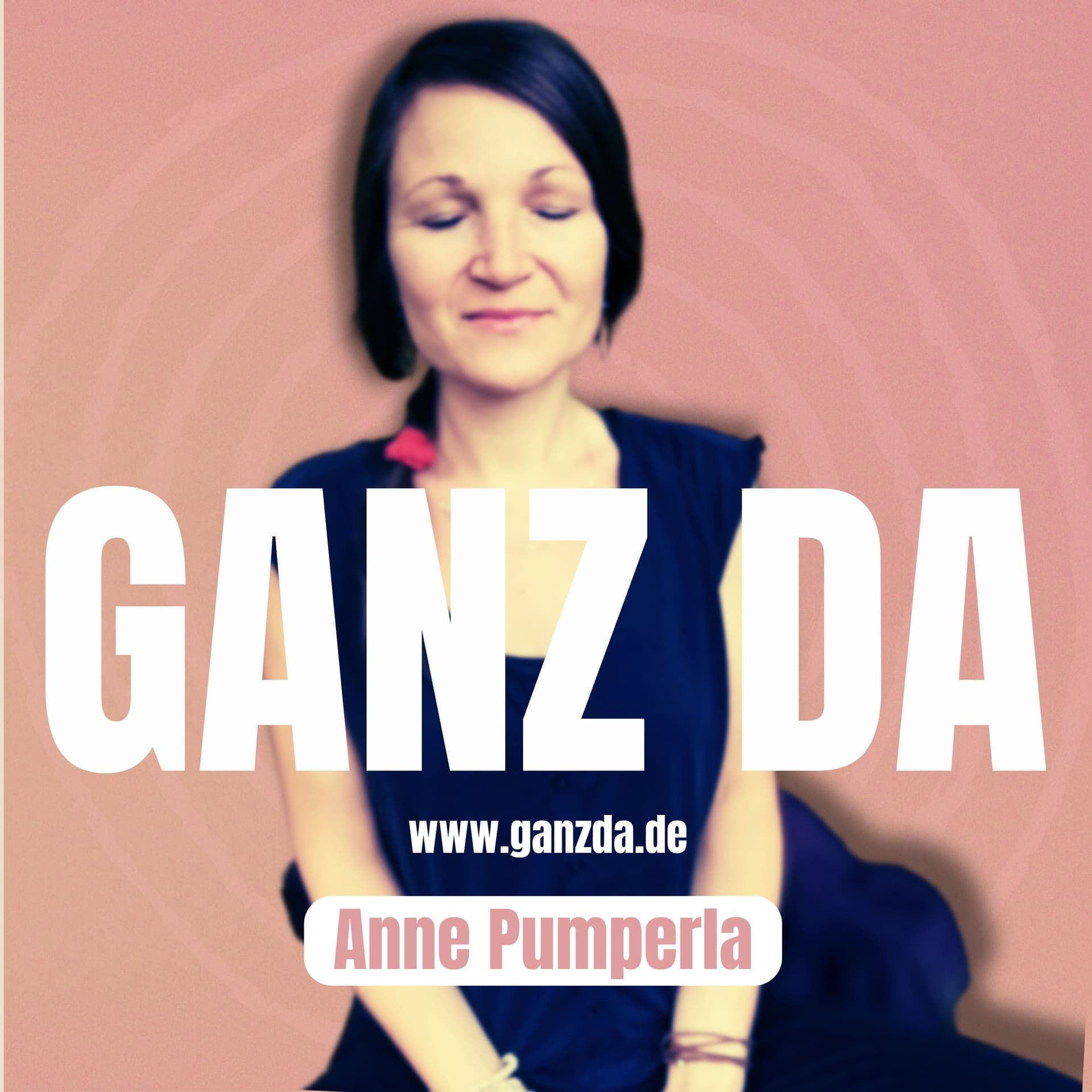 Ganz Da - Podcasts