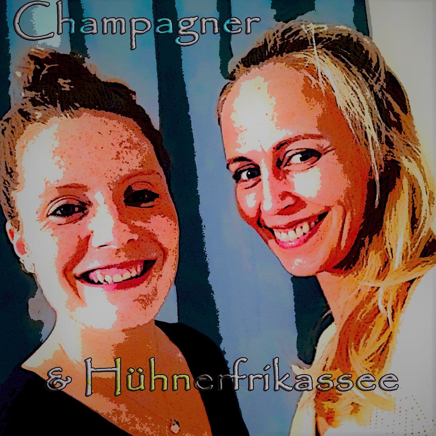 Champagner & Hühnerfrikasse - Podcasts