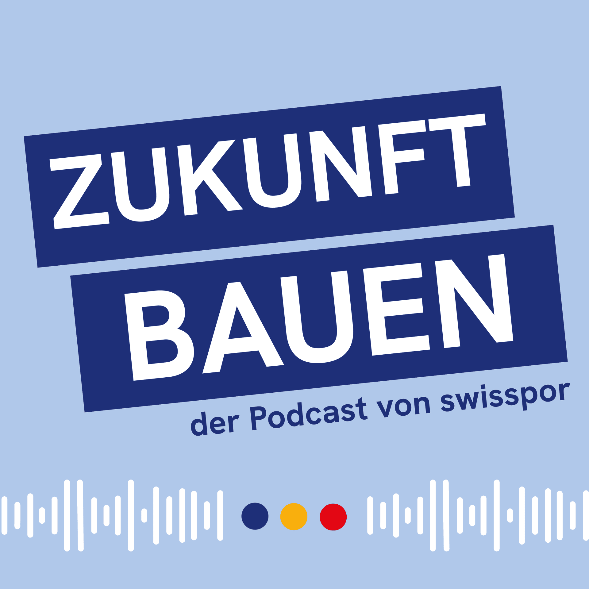 Zukunft Bauen - Podcasts