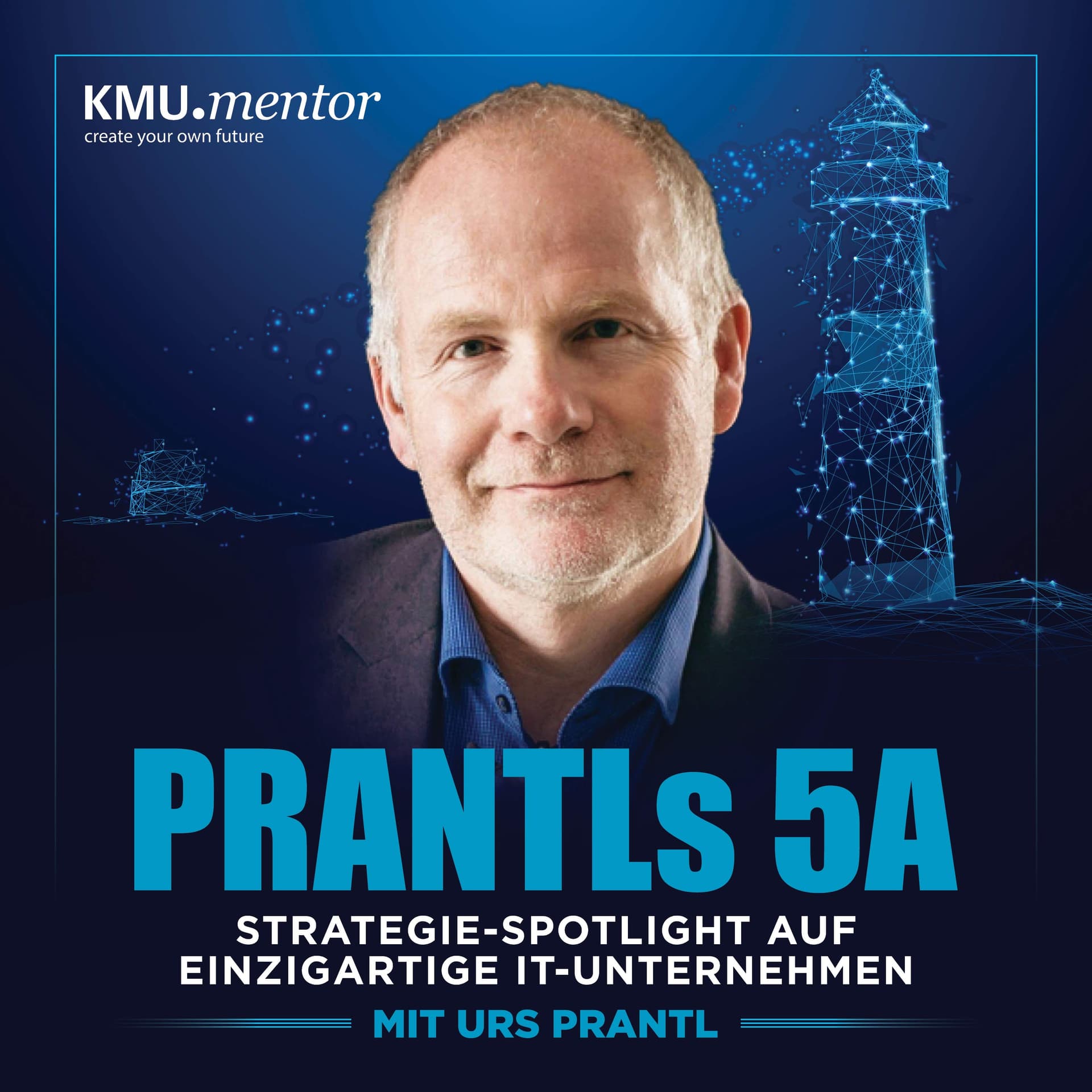 Prantls 5A | Strategie-Spotlight auf einzigartige IT-Unternehmen - Podcasts
