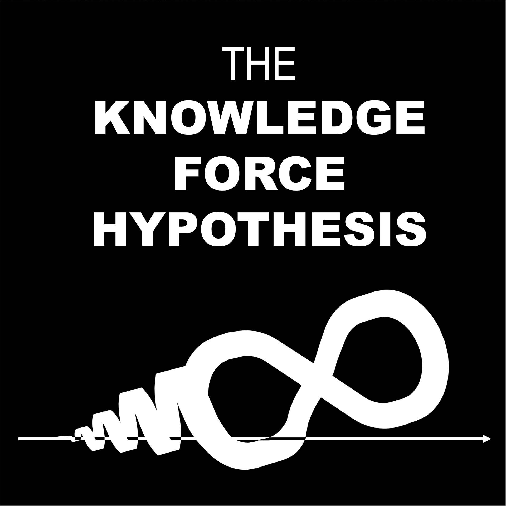 The Knowledge Force Hypothesis - Podcasts