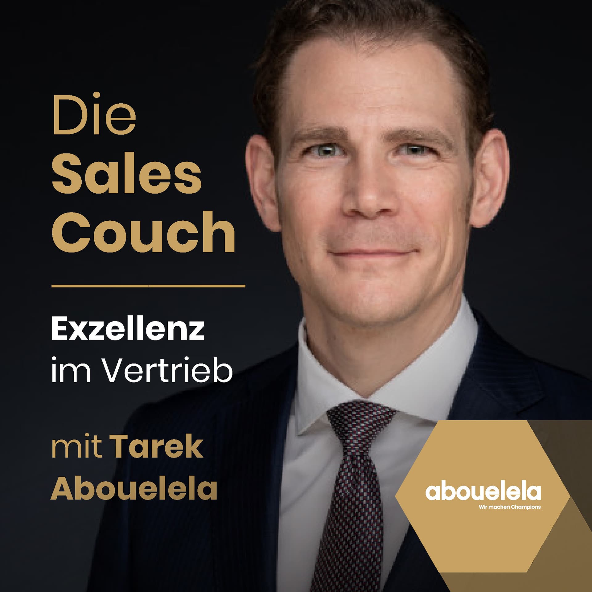 Die Sales Couch - Exzellenz im Vertrieb mit Tarek Abouelela - Podcasts