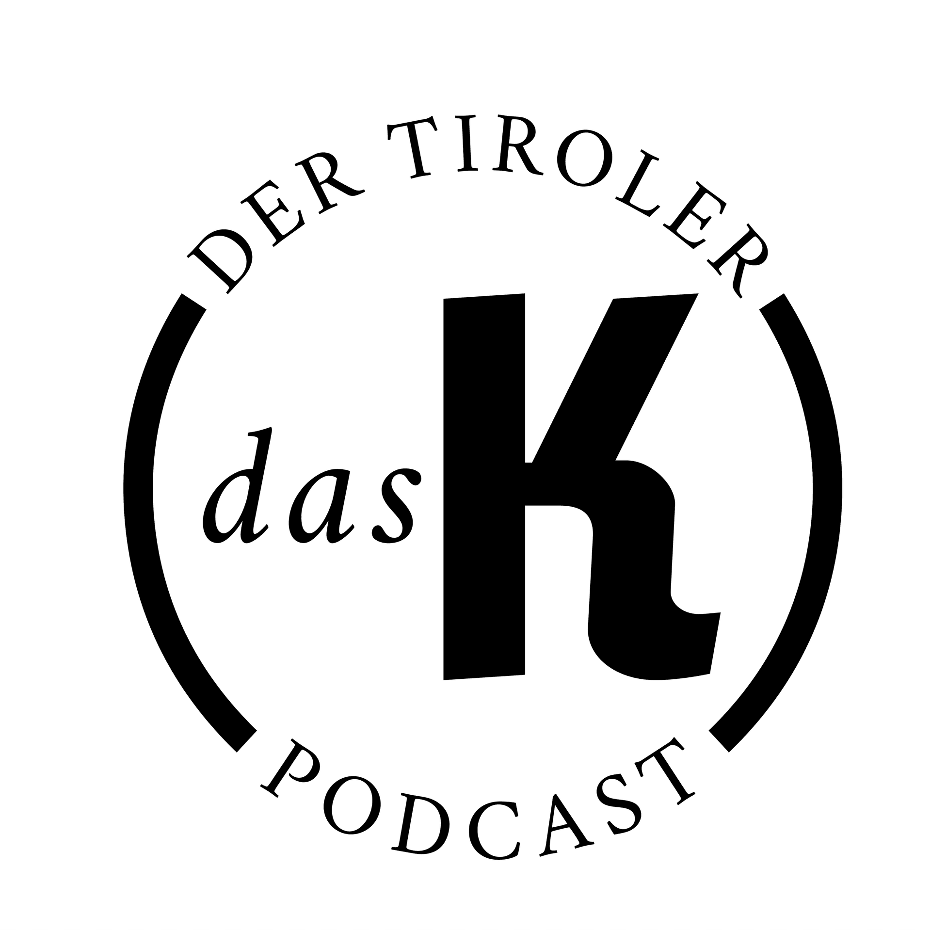 Das K - Der Tiroler Podcast für Kunst und Kultur - Podcasts