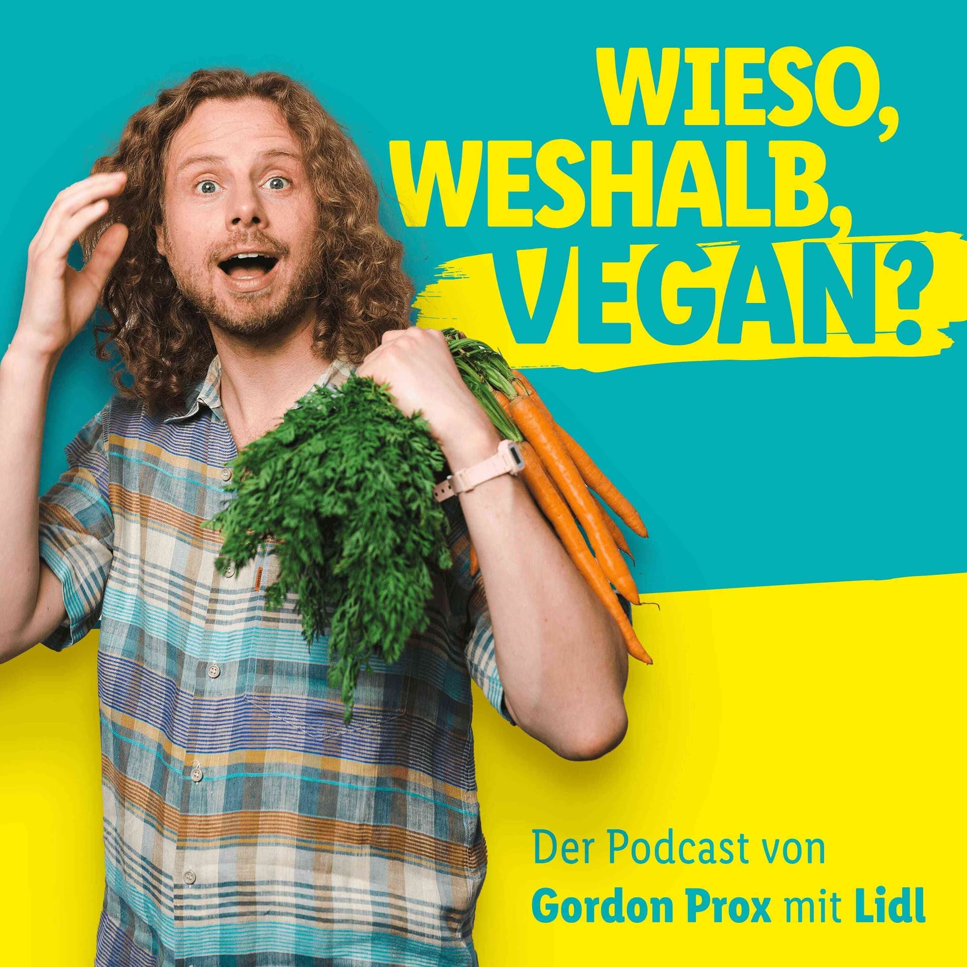 Wieso, weshalb, vegan? - Der Podcast von Gordon Prox mit Lidl - Podcasts