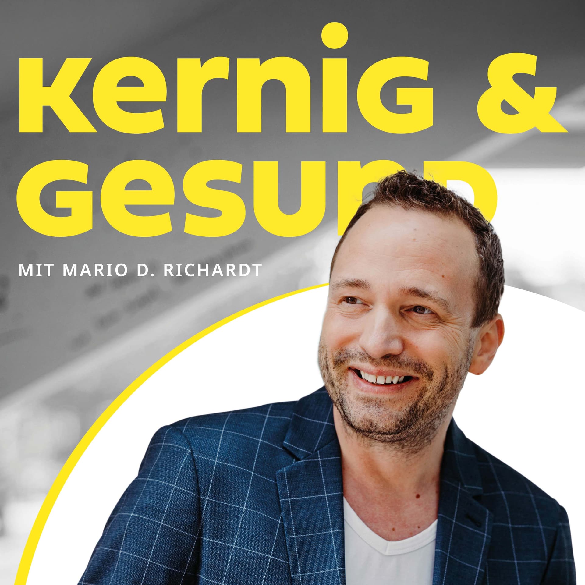 kernig & gesund | Der Gesundheits-Podcast mit Mario D. Richardt - Podcasts