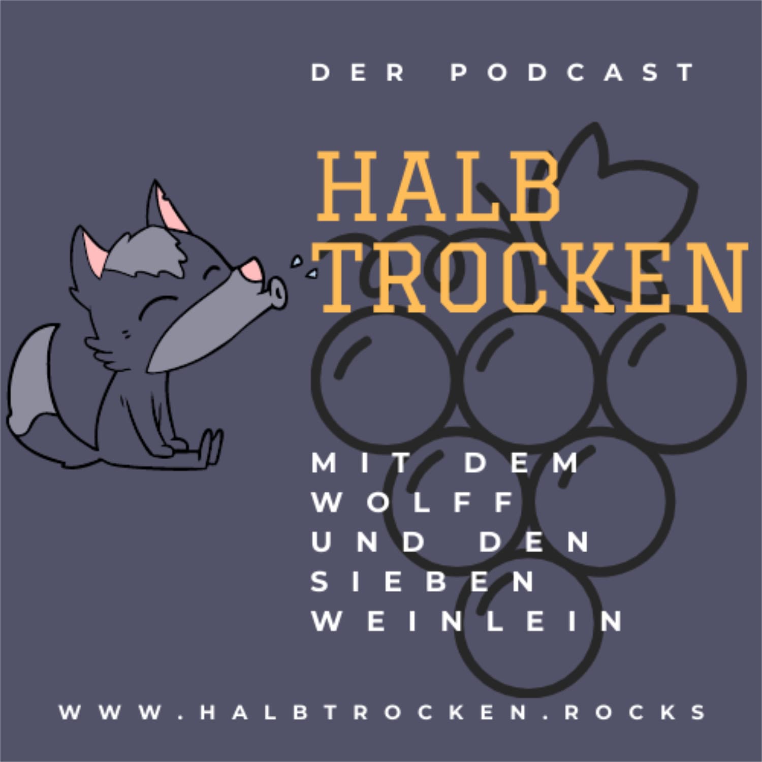 Halbtrocken - mit dem Wolff und den sieben Weinlein - Podcasts