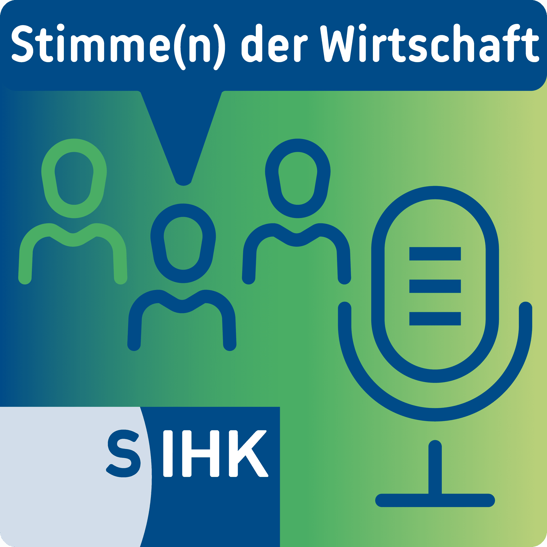 Stimme(n) der Wirtschaft - Der SIHK Podcast - Podcasts