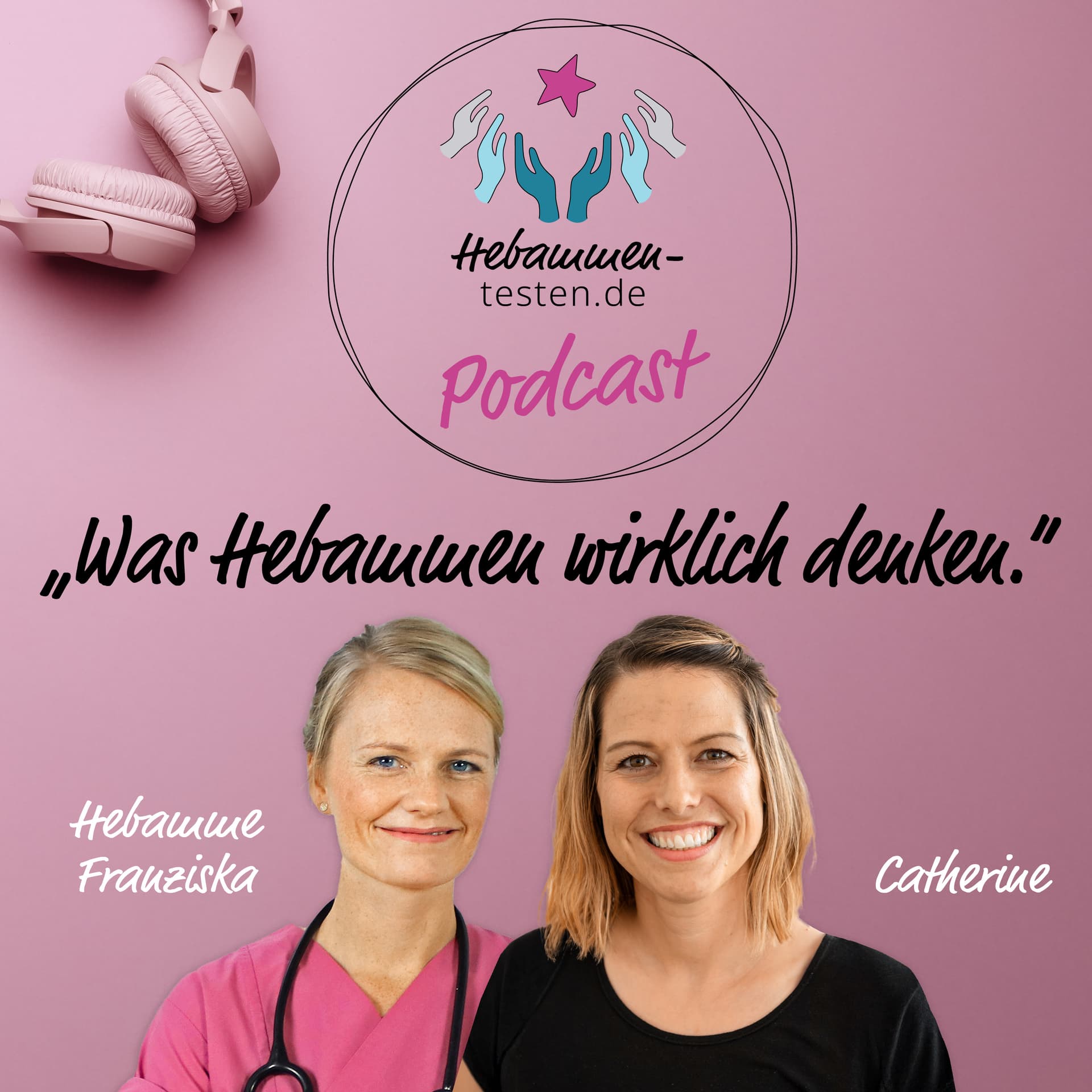 Was Hebammen wirklich denken - der Hebammen-testen.de Podcast - Podcast