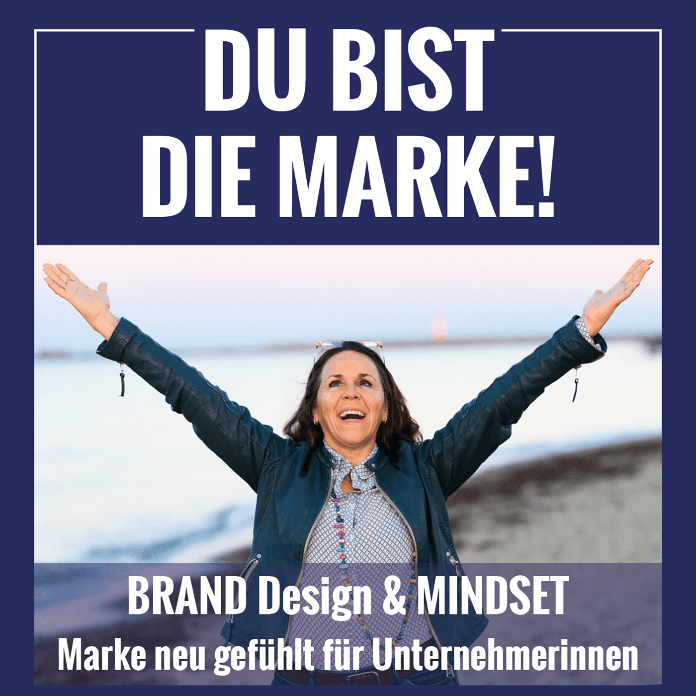 DU BIST DIE MARKE - Marke neu gefühlt für Unternehmerinnen - Podcasts