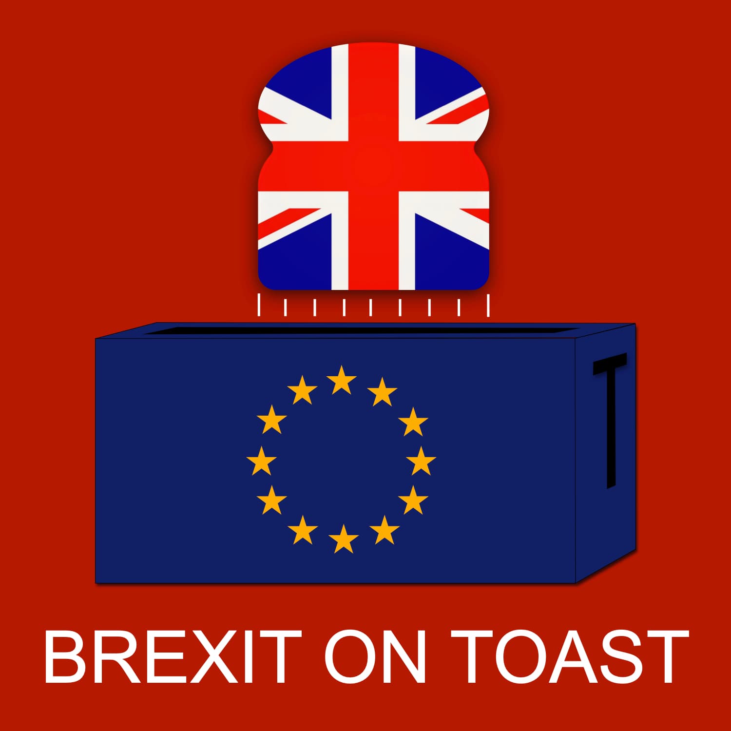 Brexit on Toast - Podcasts