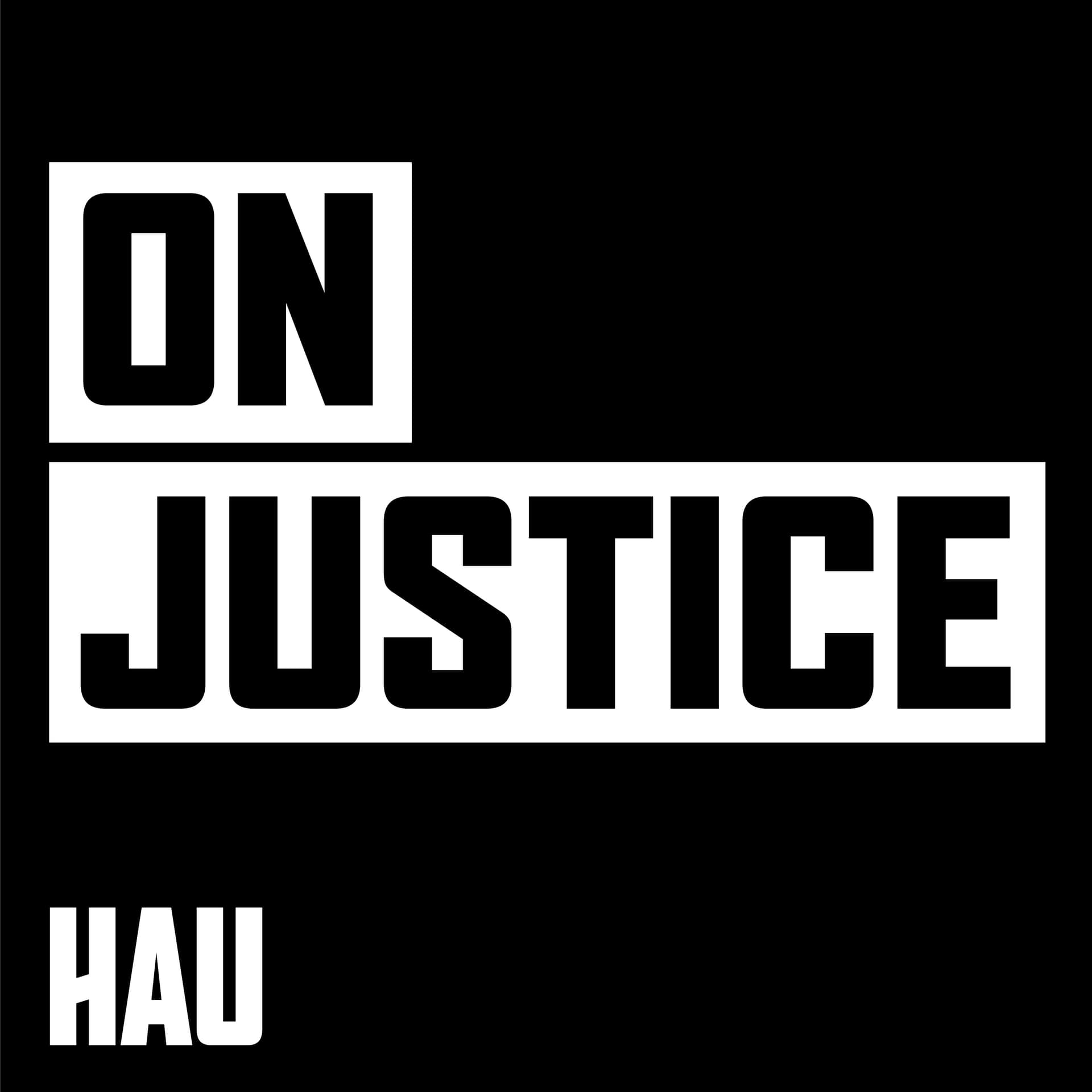 On Justice - Eine Diskursreihe - Podcasts